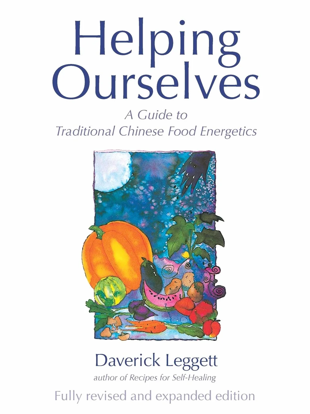 Traditional Chinese Food Energetics: A Guide to Traditional Chinese Food Principles