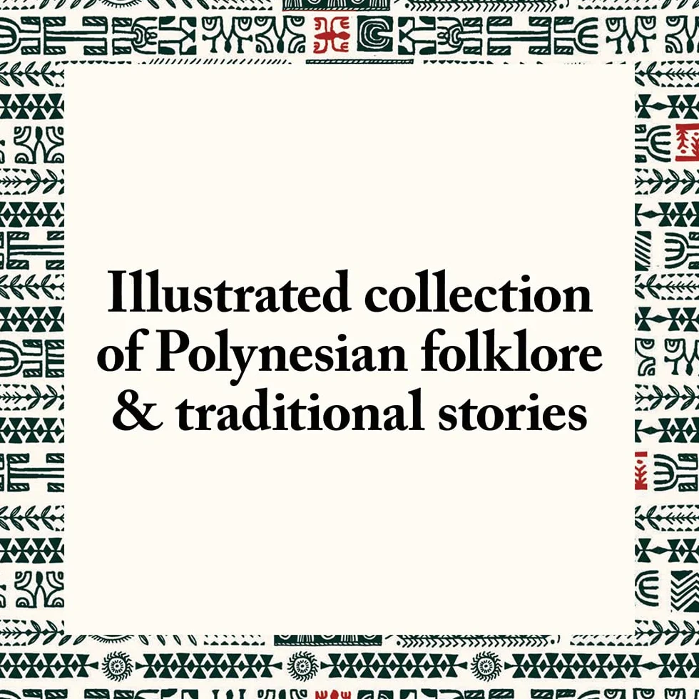Tales of Polynesia: Folktales from Hawai'i, New Zealand, Tahiti, and Samoa