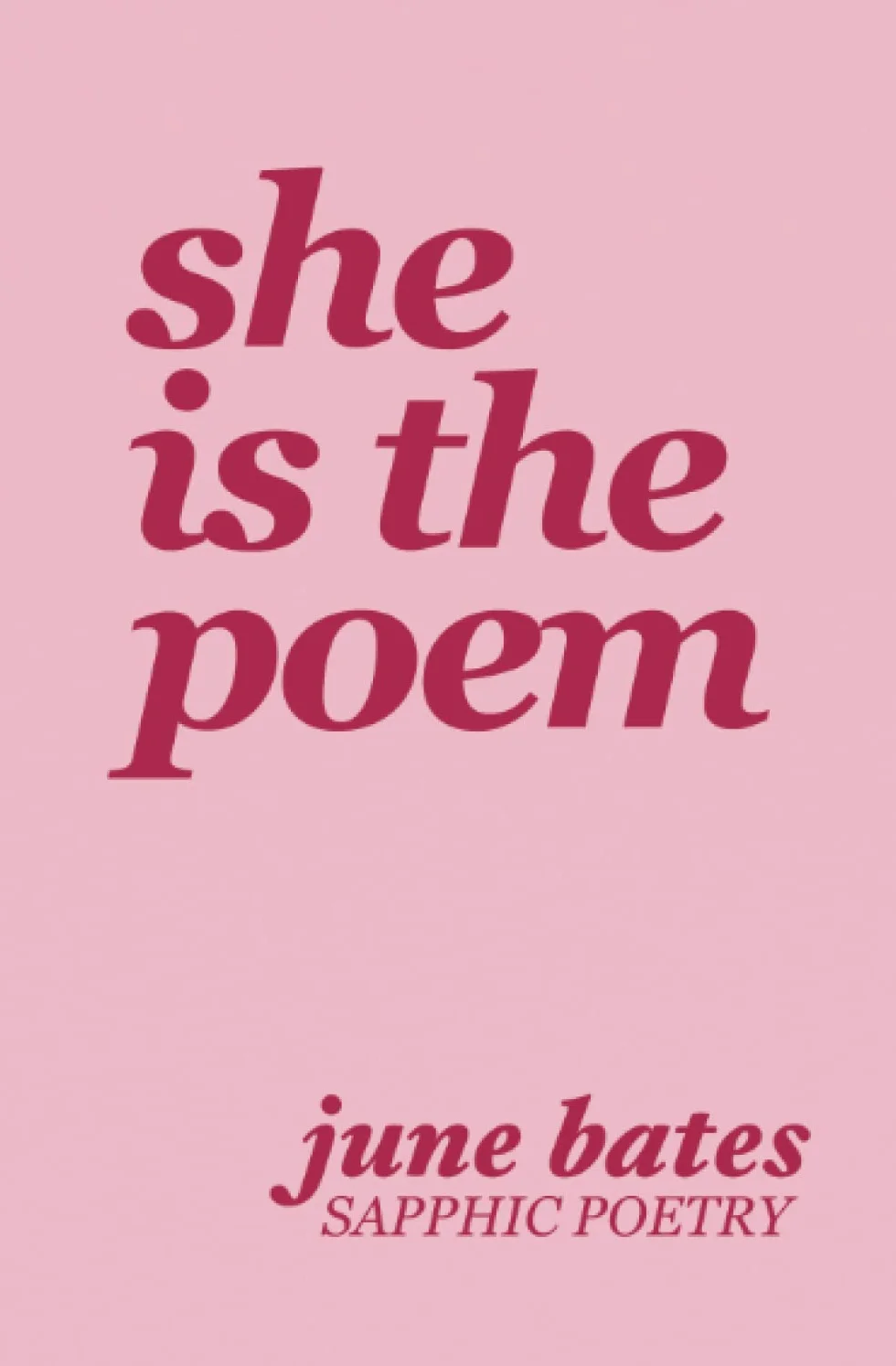 She Is The Poem: sapphic poetry on love and becoming