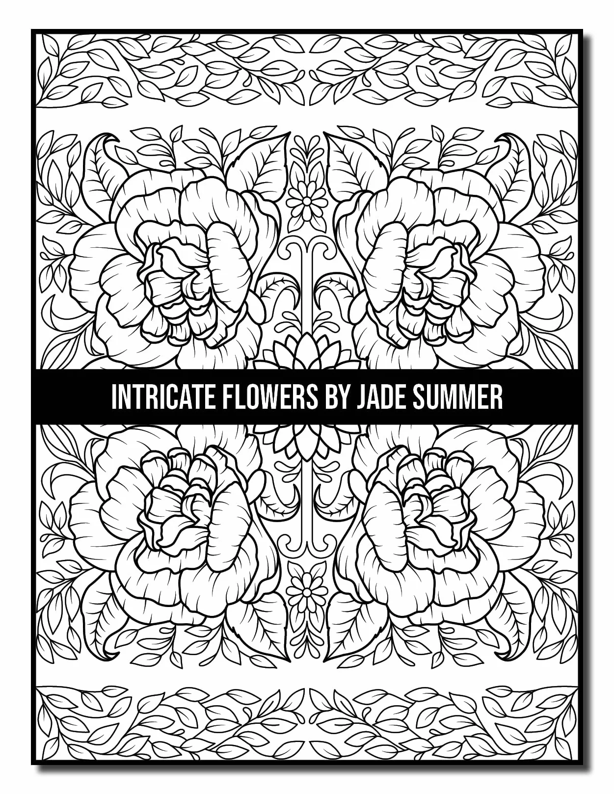 Intricate Flowers: An Adult Coloring Book with 50 Detailed Flower Designs for Relaxation and Stress Relief