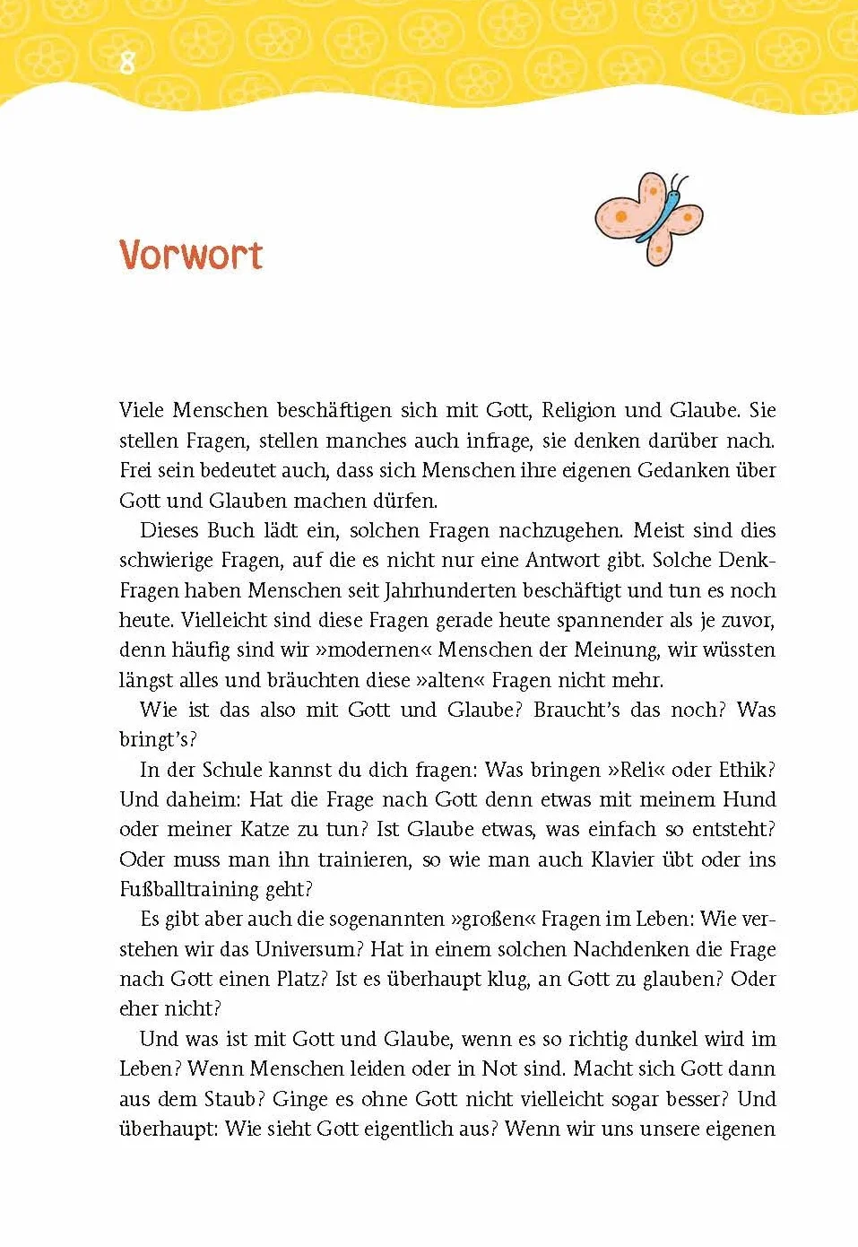 Was bringt's, an Gott zu glauben?: Kinder fragen, Forscherinnen und Forscher antworten - ab 8 Jahren
