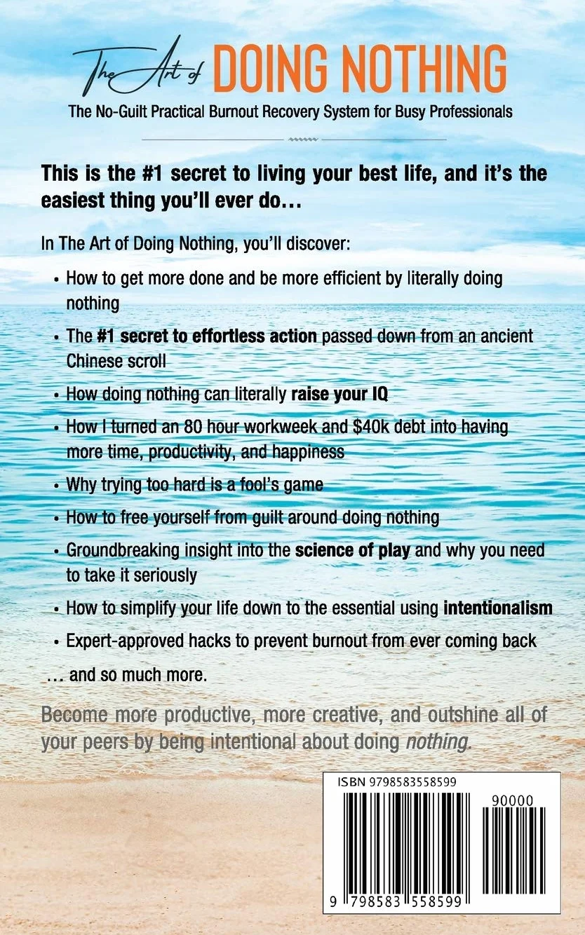 The Art of Doing Nothing: No-Guilt Burnout Recovery System for Busy Professionals