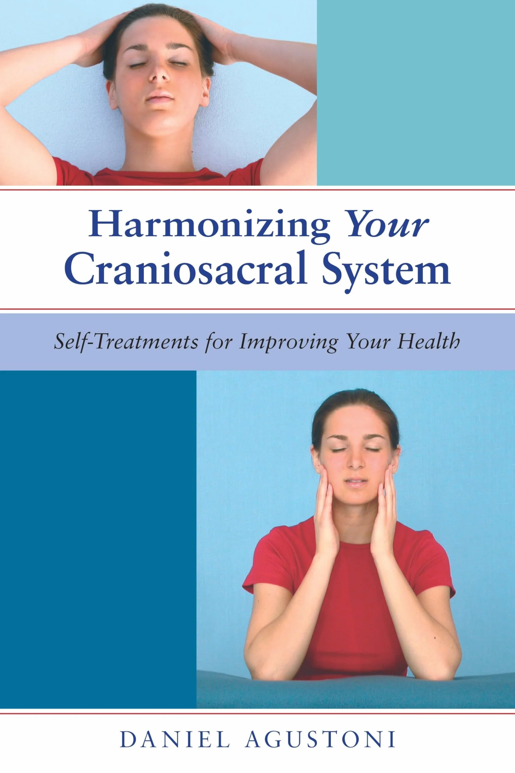 Harmonizing Your Craniosacral System: Self-Treatments for Improving Health