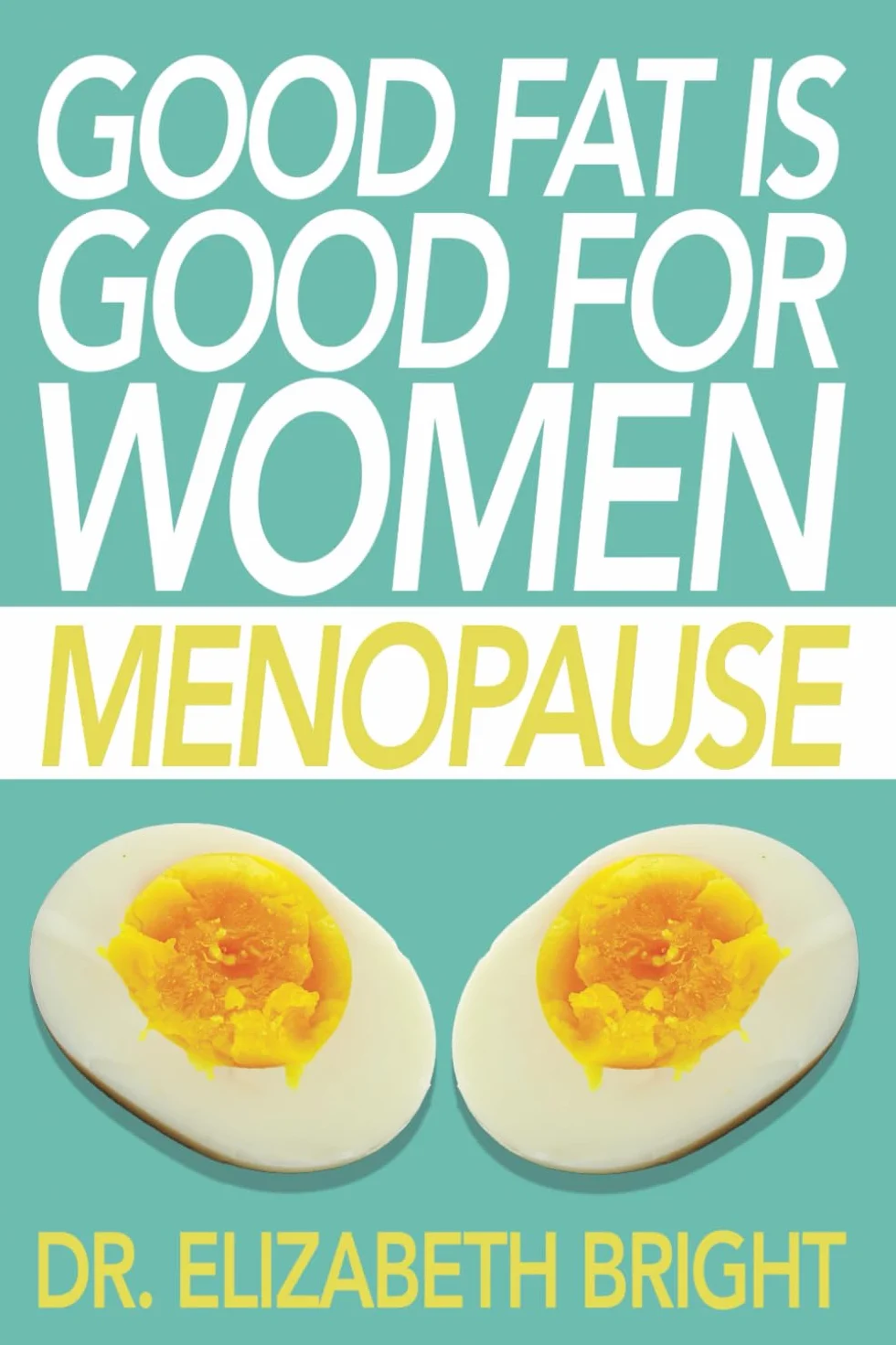 Good Fat is Good for Women: Menopause