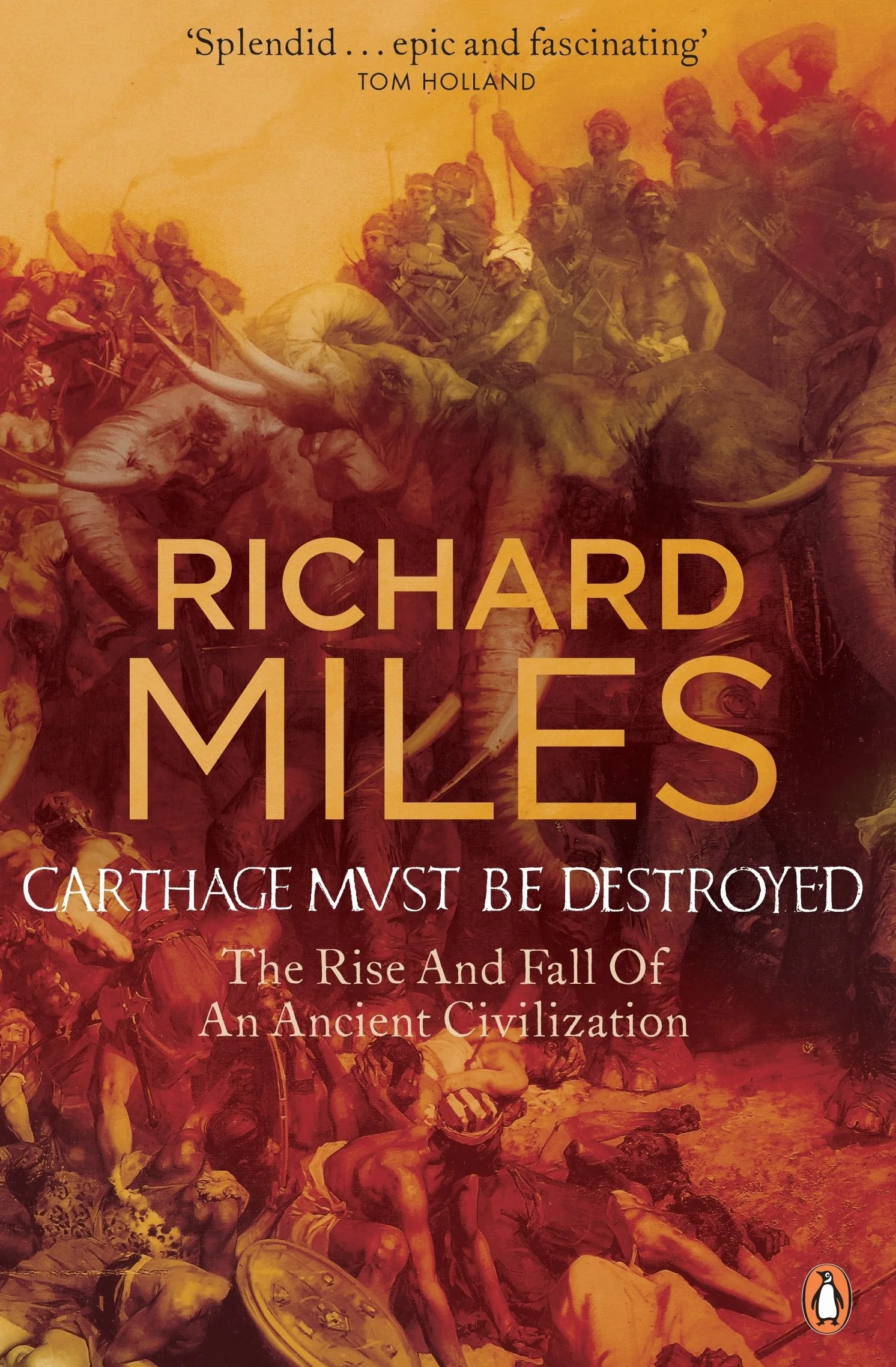 Carthage Must Be Destroyed: The Rise and Fall of an Ancient Civilization