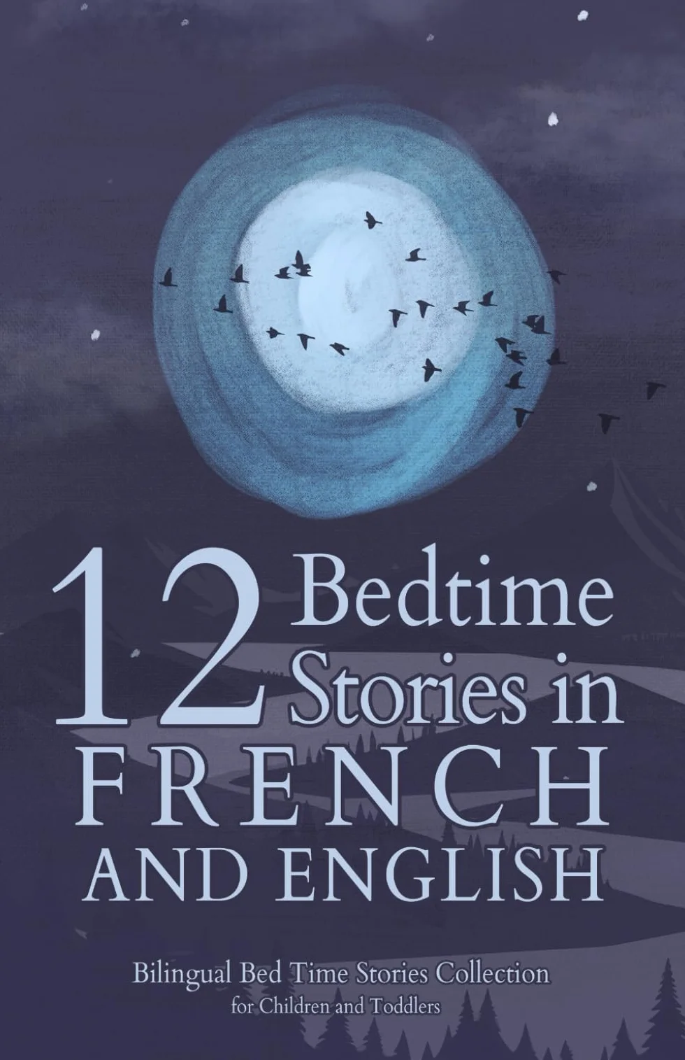 French Bedtime Stories for Kids: Bilingual Short Stories Ages 3+