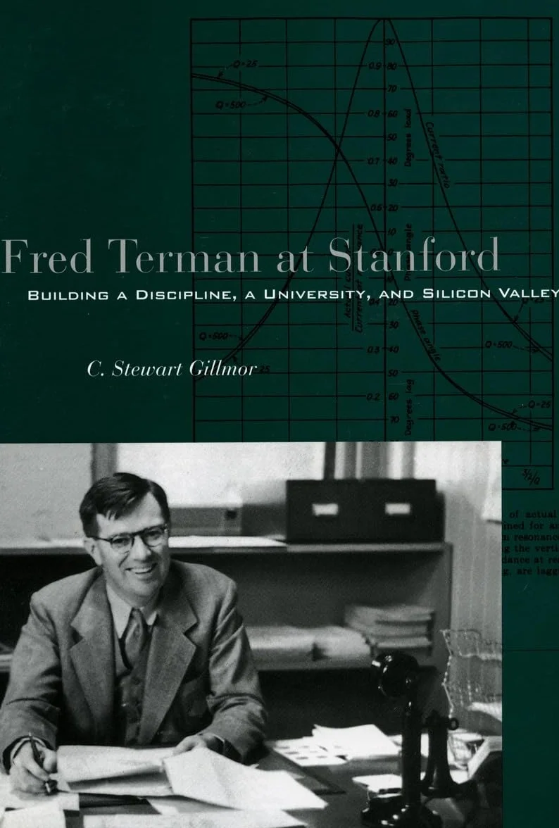 Fred Terman at Stanford: Building a Discipline, a University, and Silicon Valley