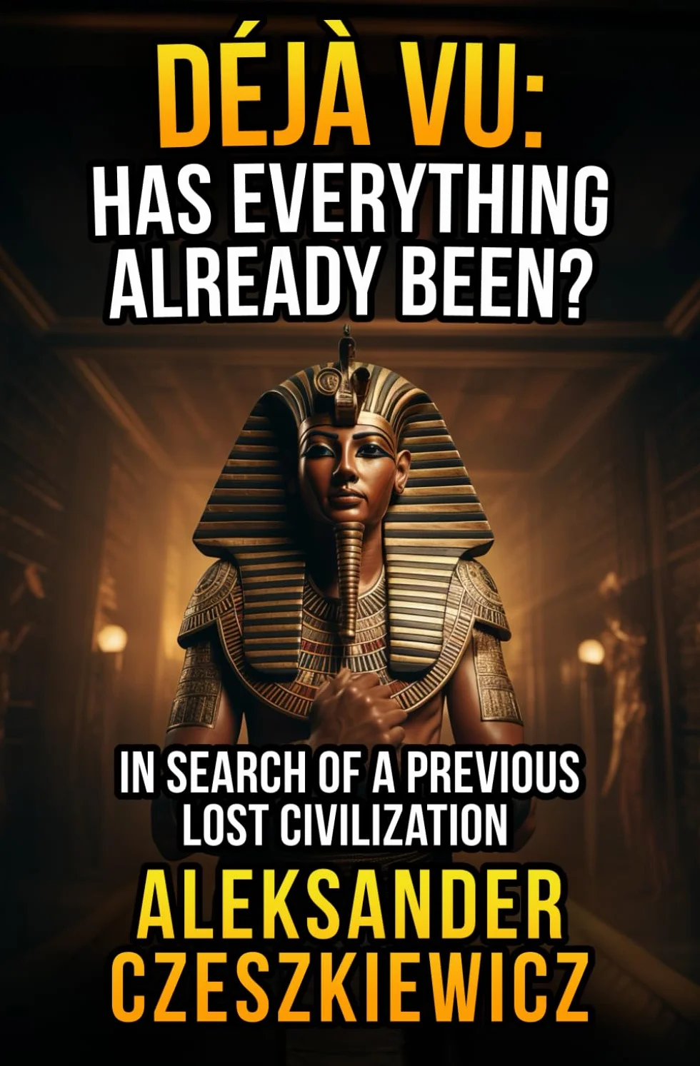 Déjà Vu: Has Everything Already Been?