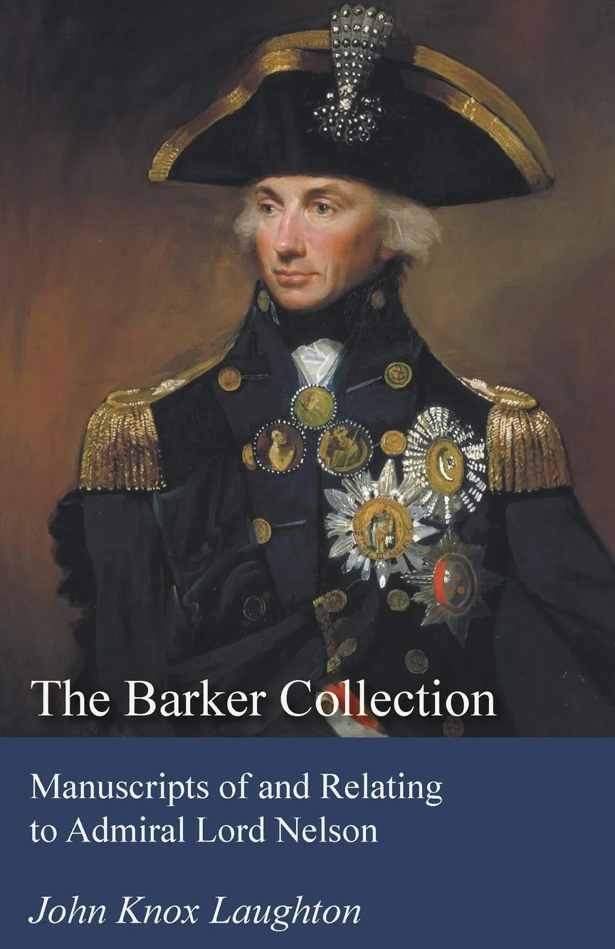 The Barker Collection - Manuscripts of and Relating to Admiral Lord Nelson