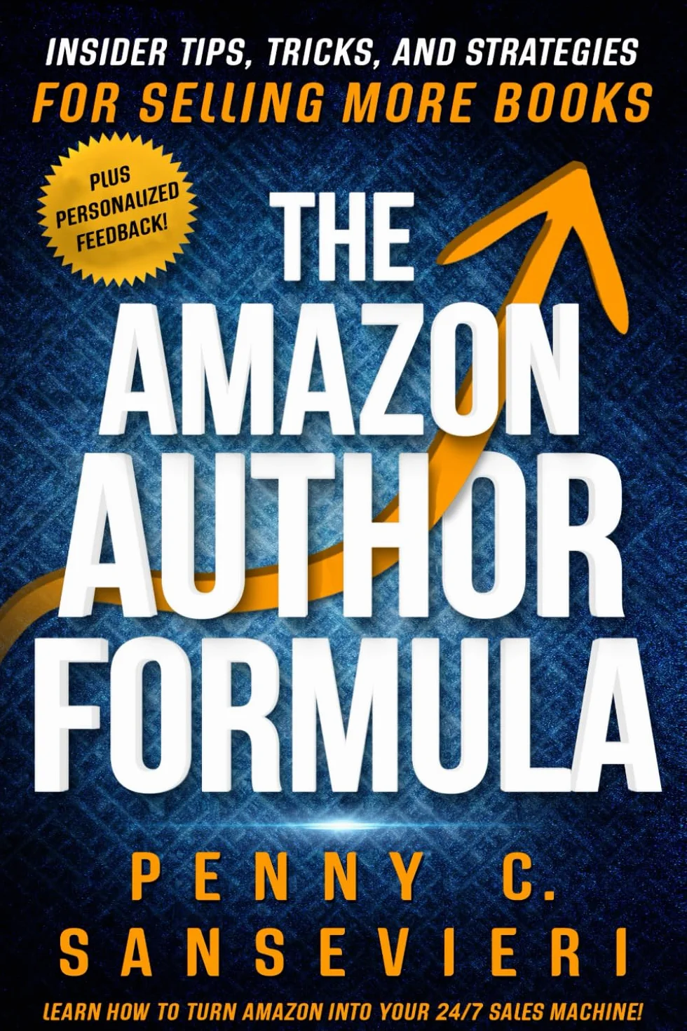 The Amazon Author Formula: Insider Tips, Tricks, and Strategies for Selling More Books!