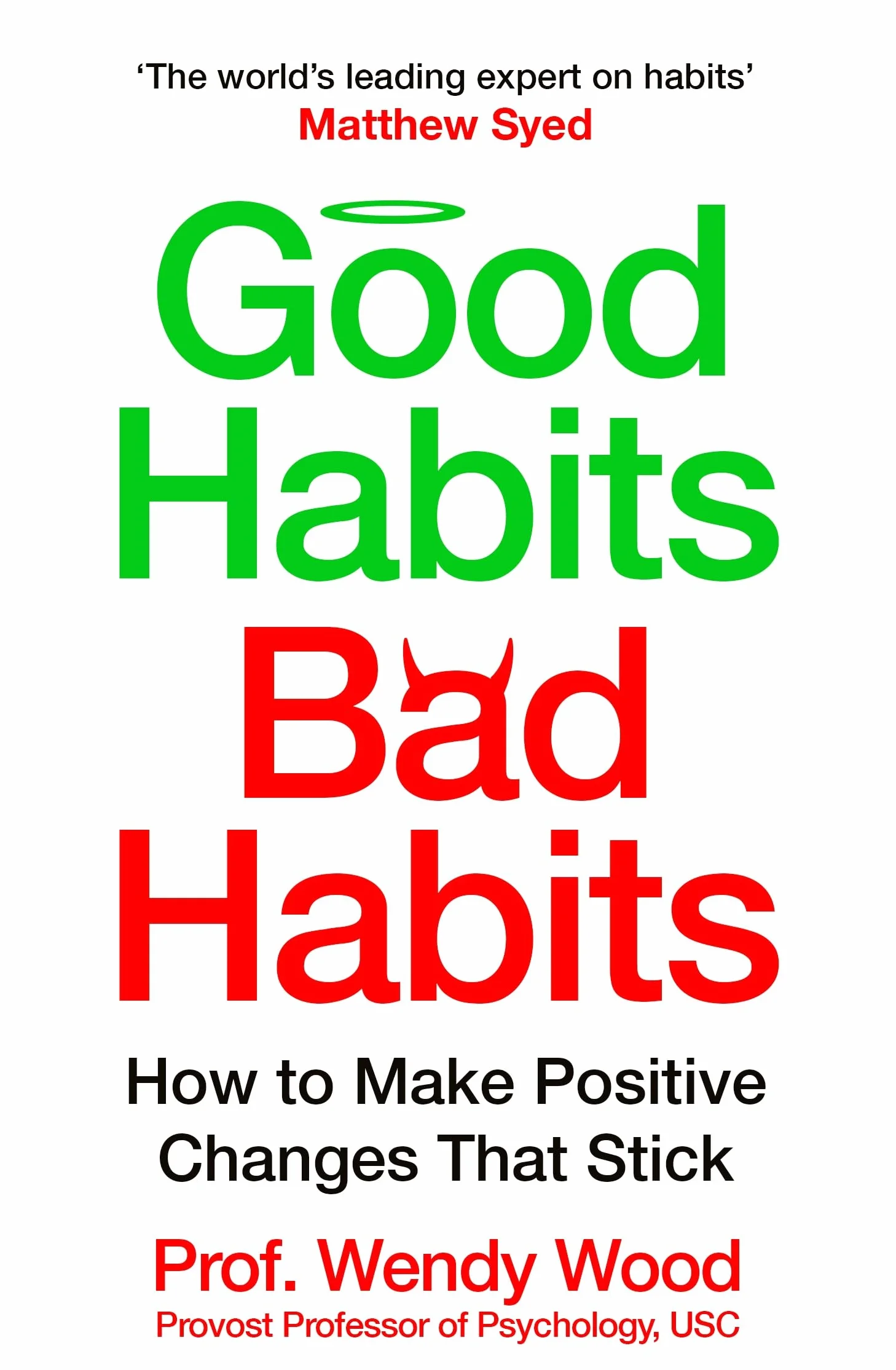 Good Habits, Bad Habits: How to Make Positive Changes That Stick