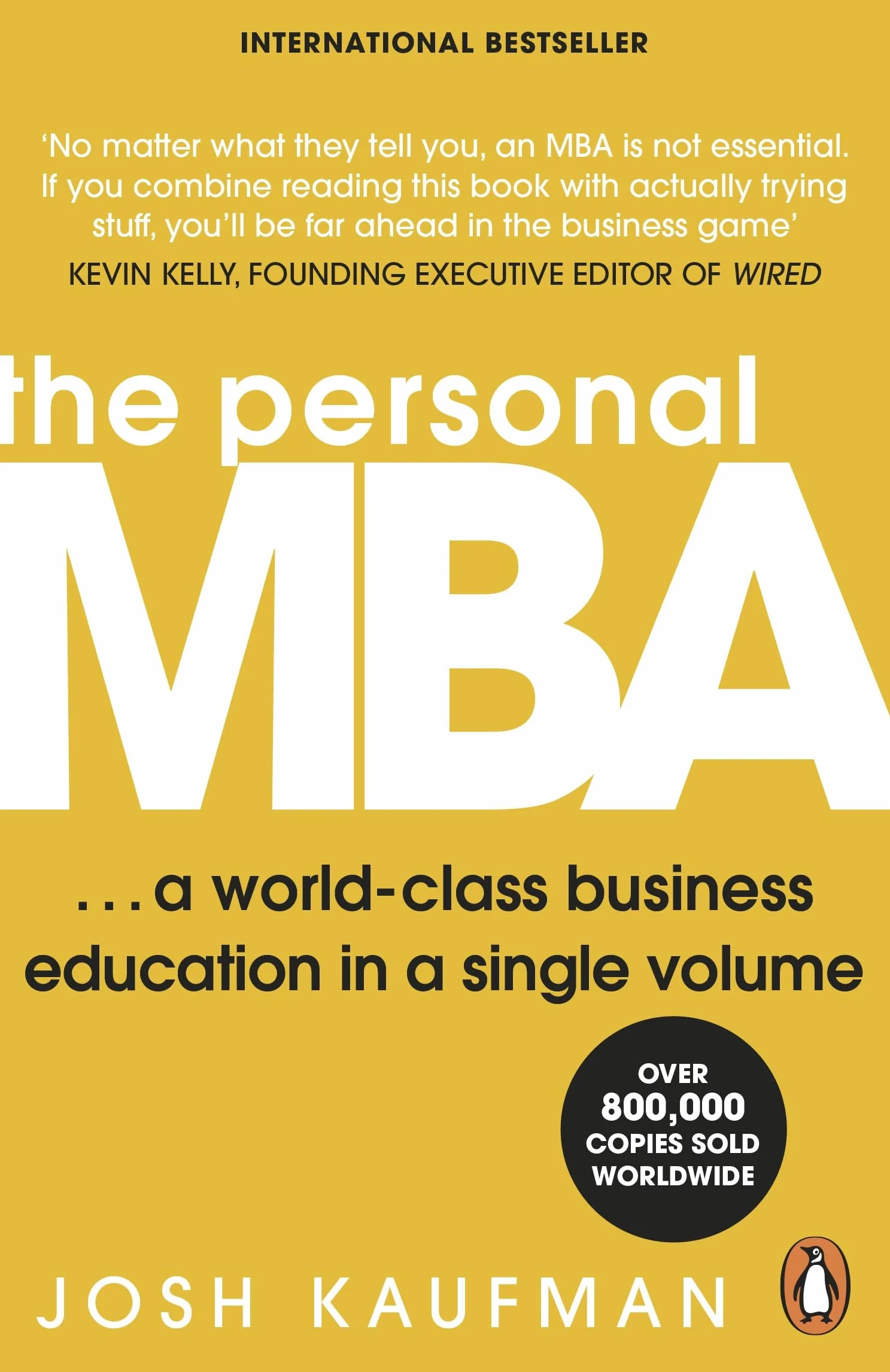The Personal MBA: A World-Class Business Education in a Single Volume: The bestselling business book containing you everything you need to know about marketing, management and leadership