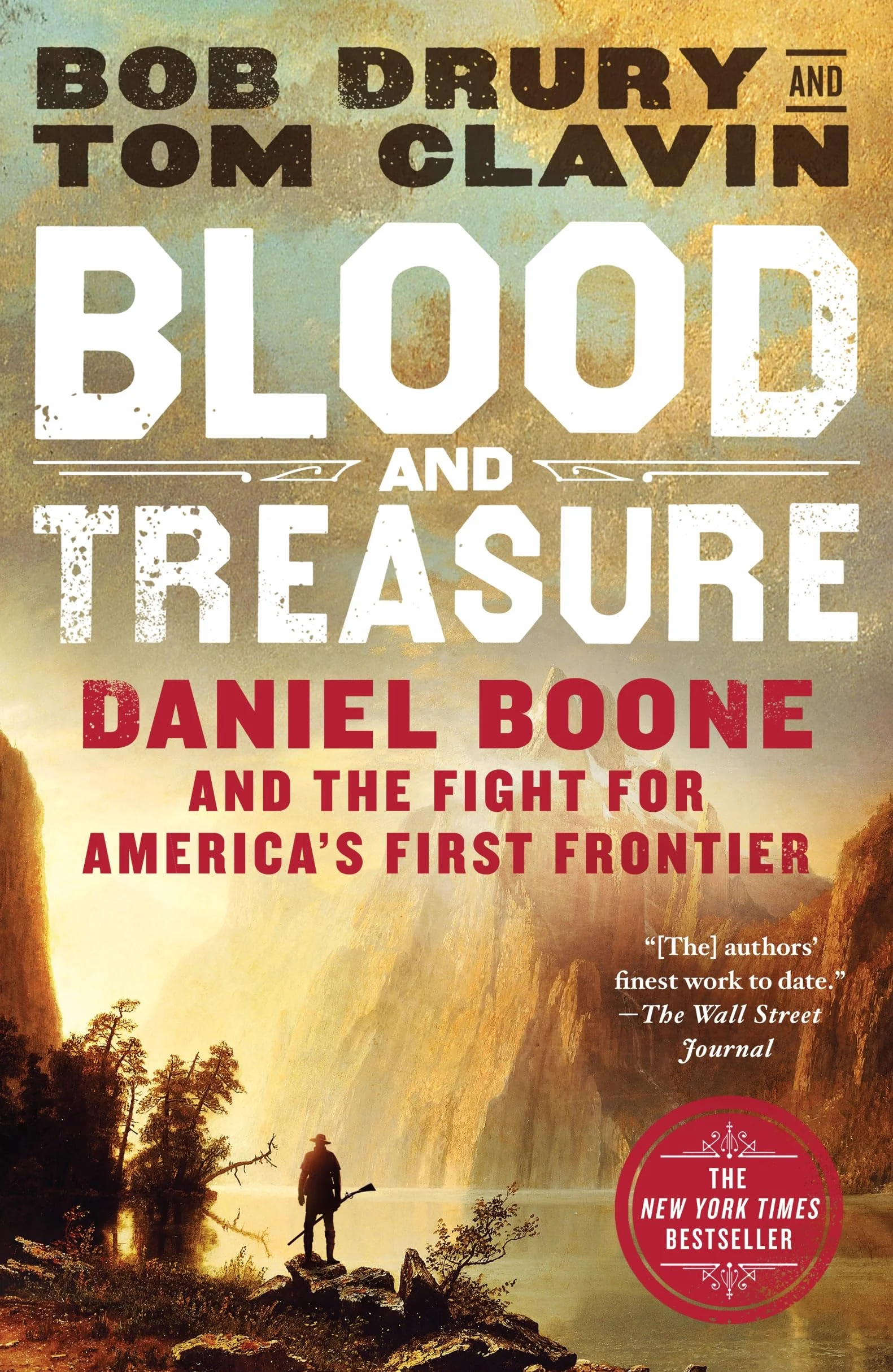 Blood and Treasure: Daniel Boone and the Fight for America's First Frontier