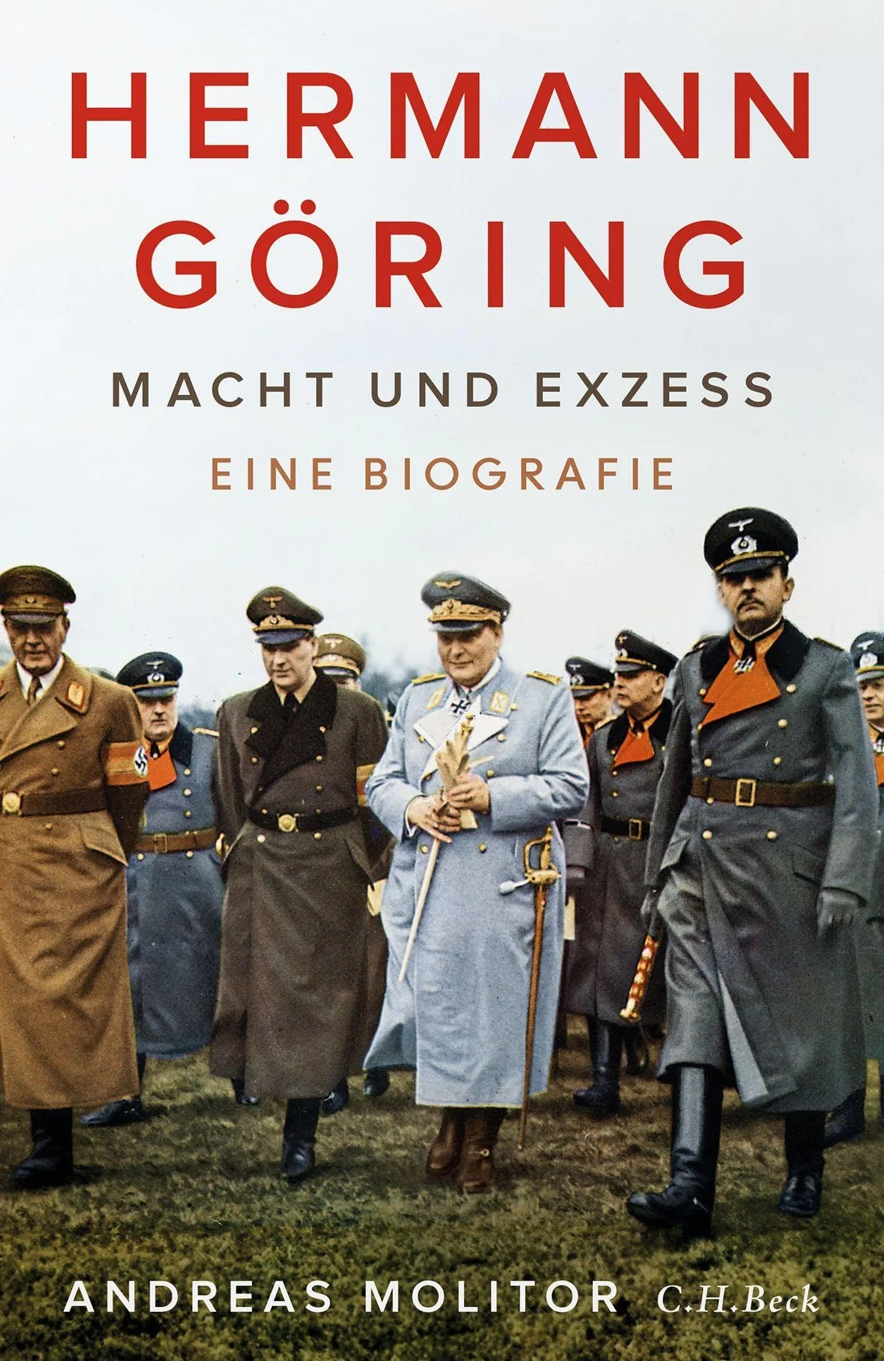 Hermann Göring: Macht und Exzess. Eine Biografie