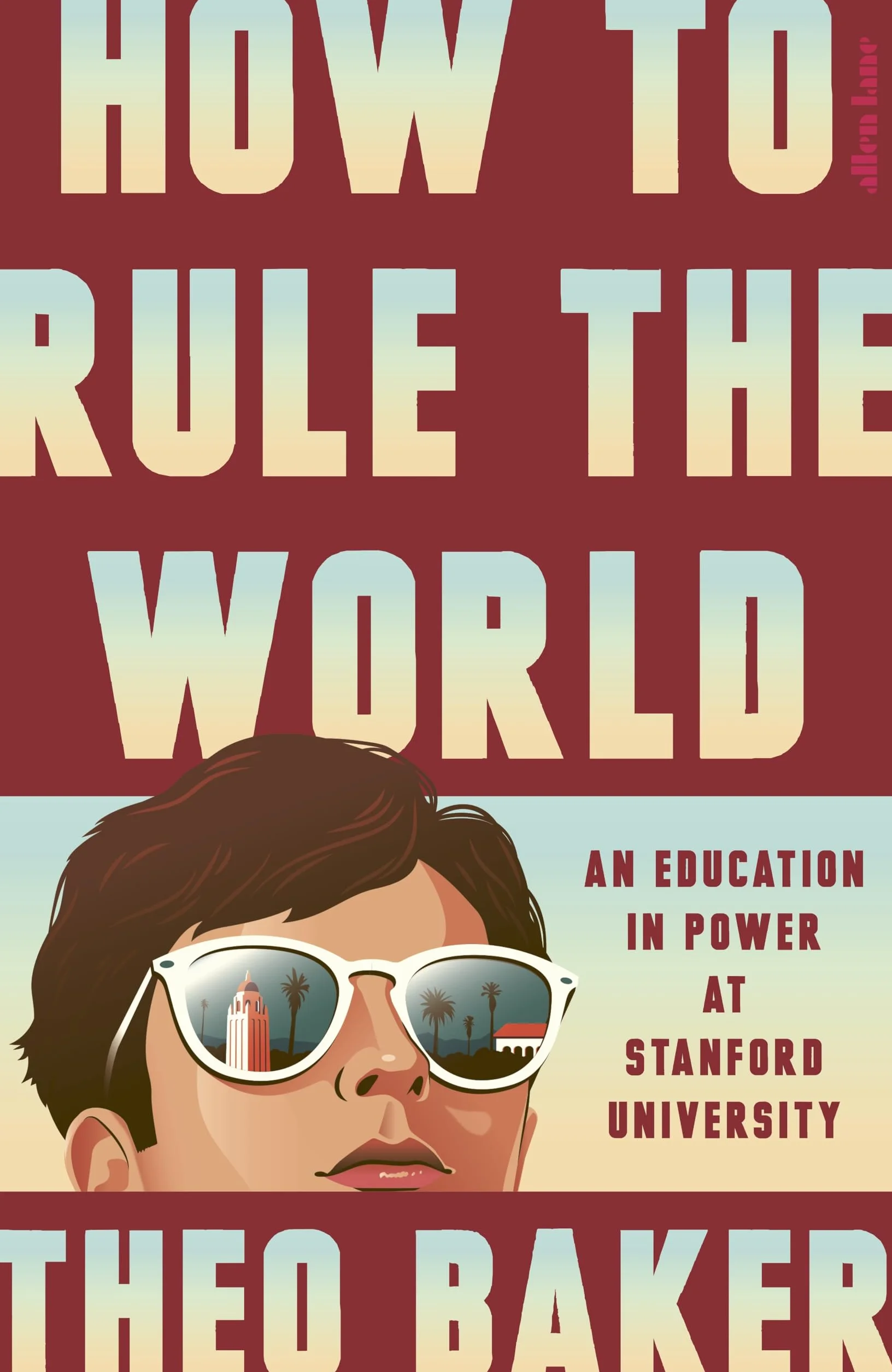 Stanford University How to Rule the World Education in Power