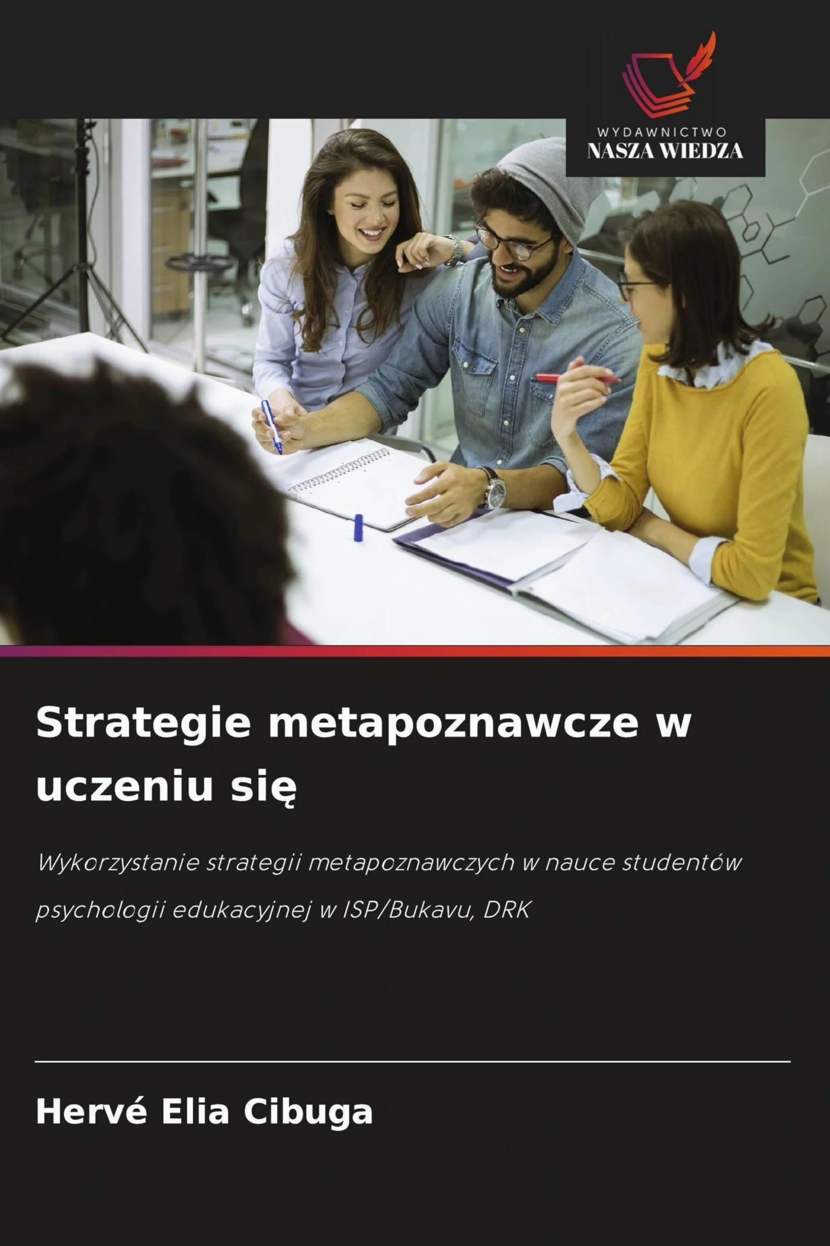 Strategie metapoznawcze w uczeniu si¿: Wykorzystanie strategii metapoznawczych w nauce studentów psychologii edukacyjnej w ISP/Bukavu, DRK