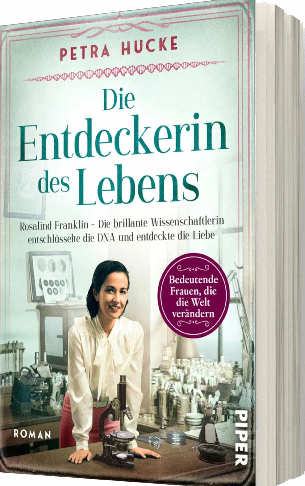 Die Entdeckerin des Lebens: Rosalind Franklin - Die brillante Wissenschaftlerin entschlüsselte die DNA und entdeckte die Liebe | Historischer Roman: 19