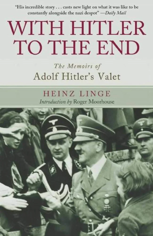 With Hitler to the End: The Memoirs of Adolf Hitler's Valet