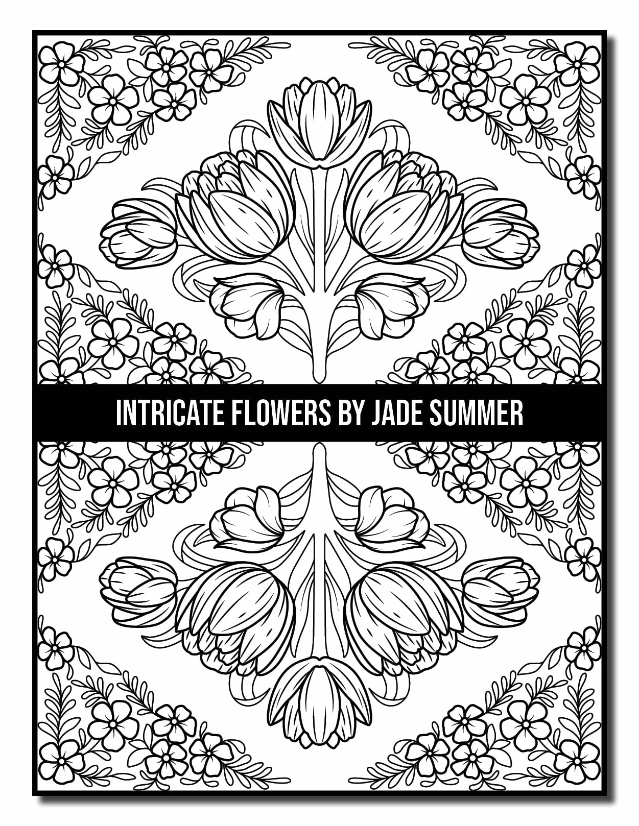 Intricate Flowers: An Adult Coloring Book with 50 Detailed Flower Designs for Relaxation and Stress Relief