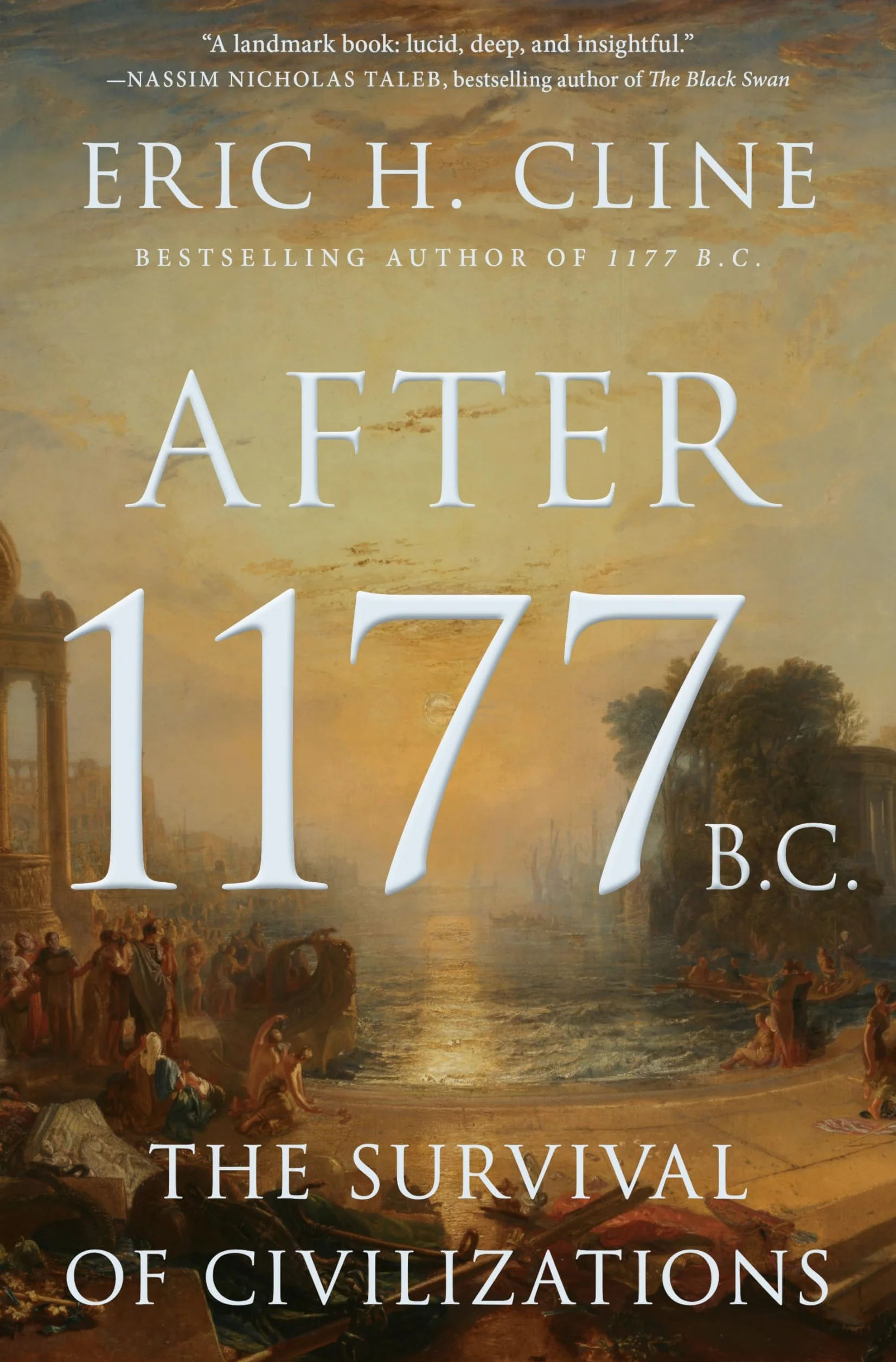 After 1177 B.C.: The Survival of Civilizations