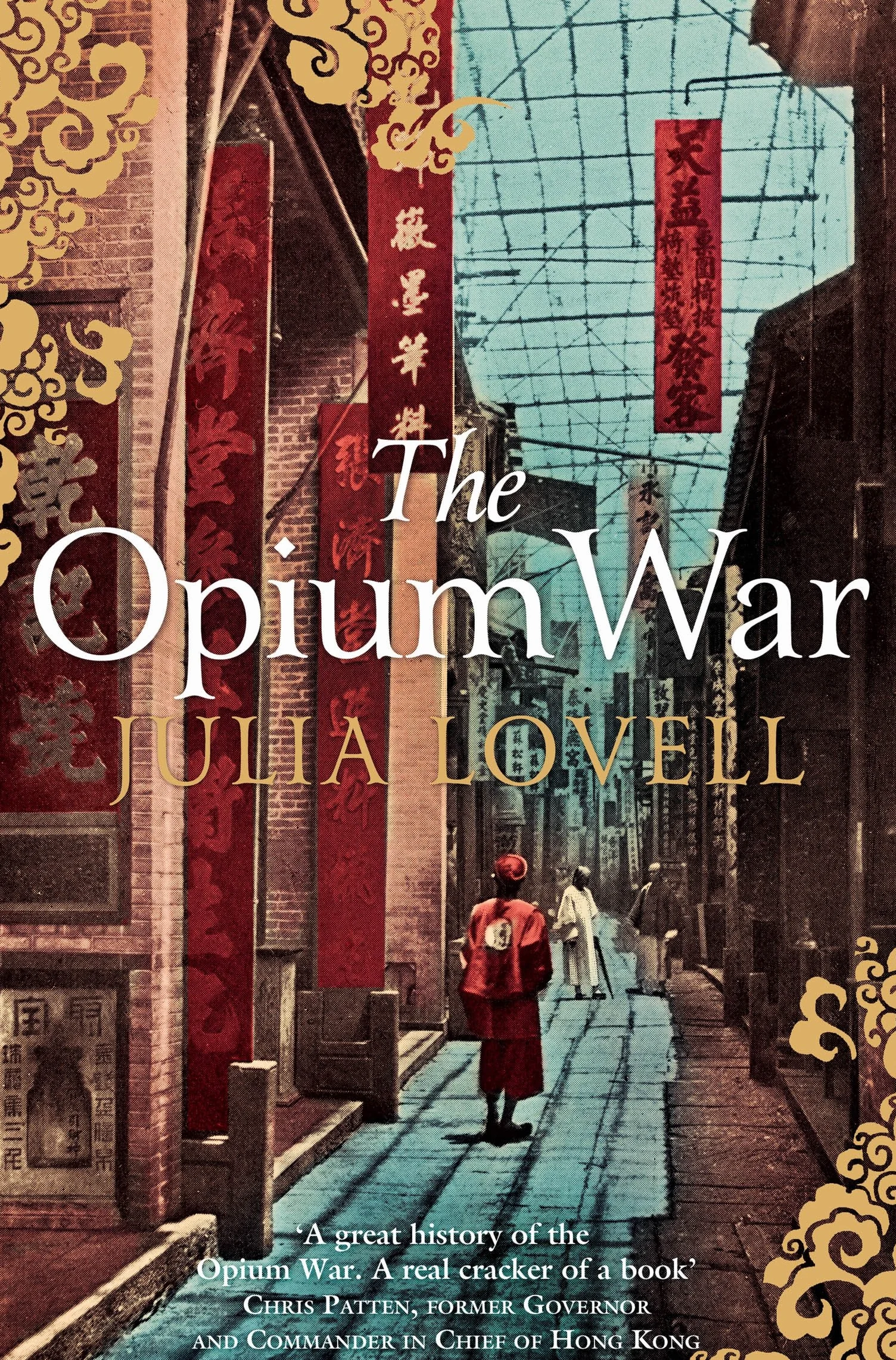 The Opium War: Drugs, Dreams and the Making of China