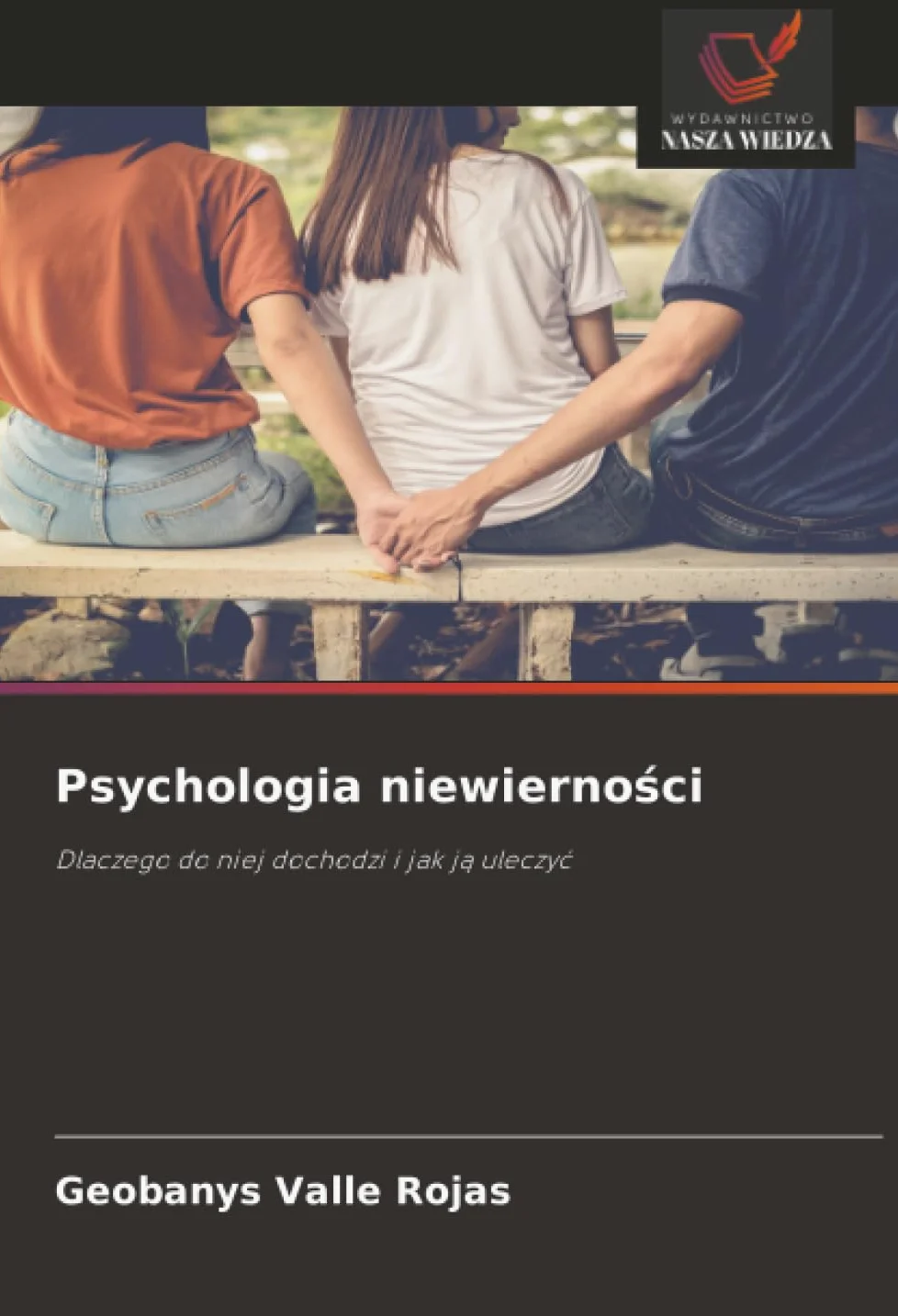 Psychologia niewierno¿ci: Dlaczego do niej dochodzi i jak j¿ uleczy¿