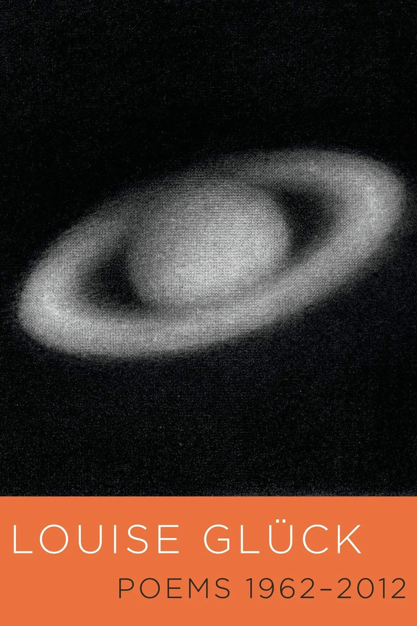 Poems 1962-2012: Louise Glück