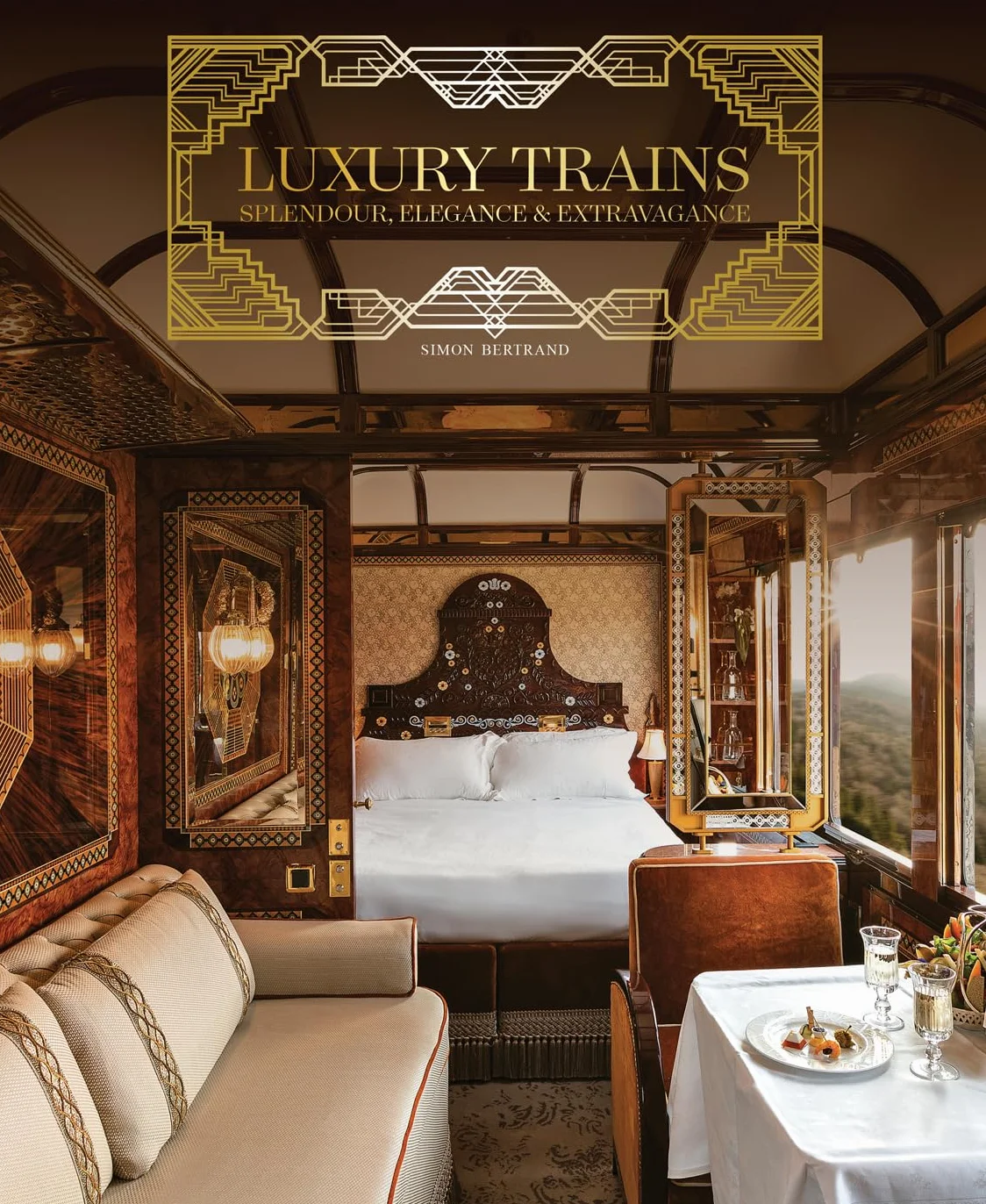 Luxury Trains Splendour, Elegance & Extravagance /anglais