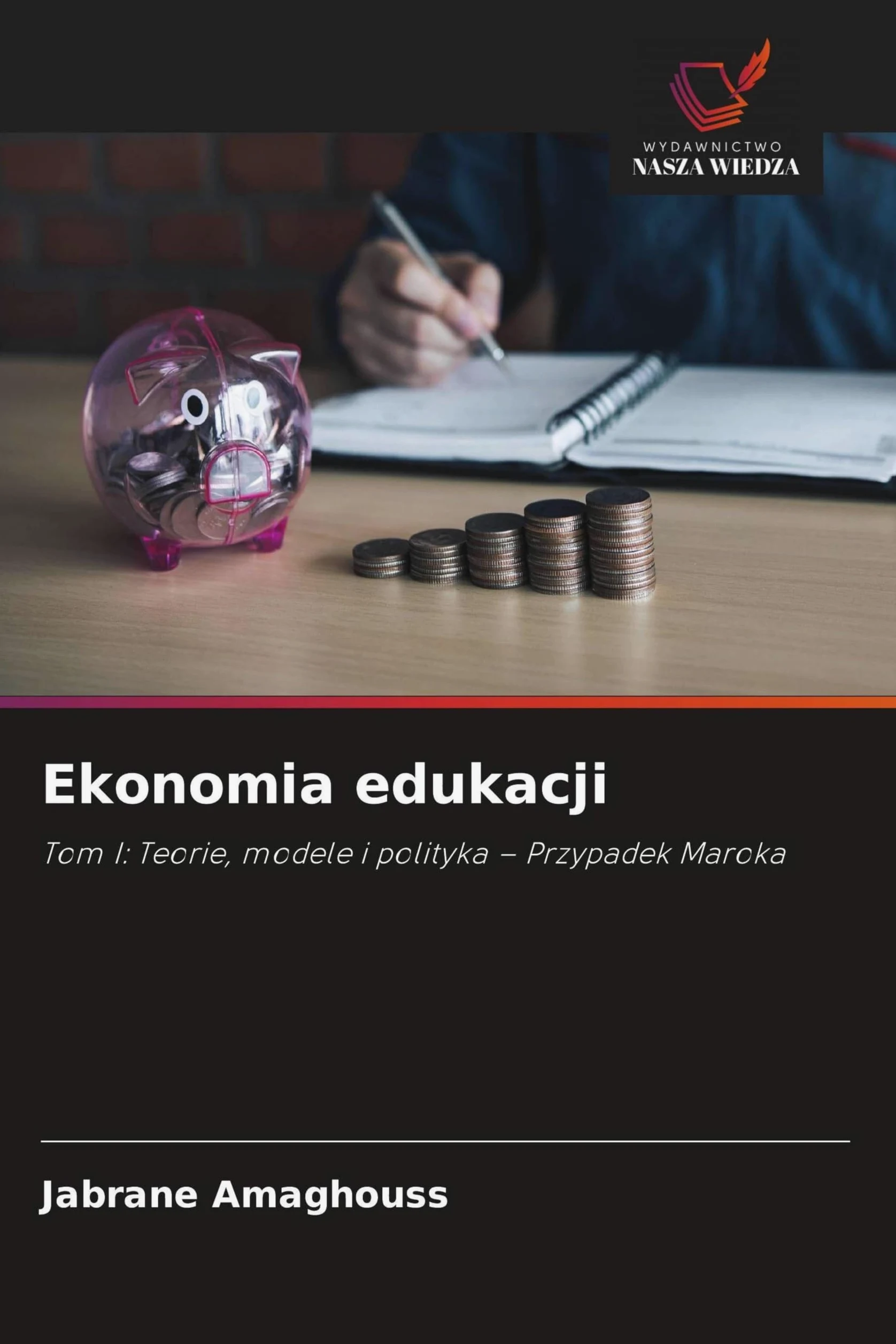 Ekonomia edukacji: Tom I: Teorie, modele i polityka - Przypadek Maroka