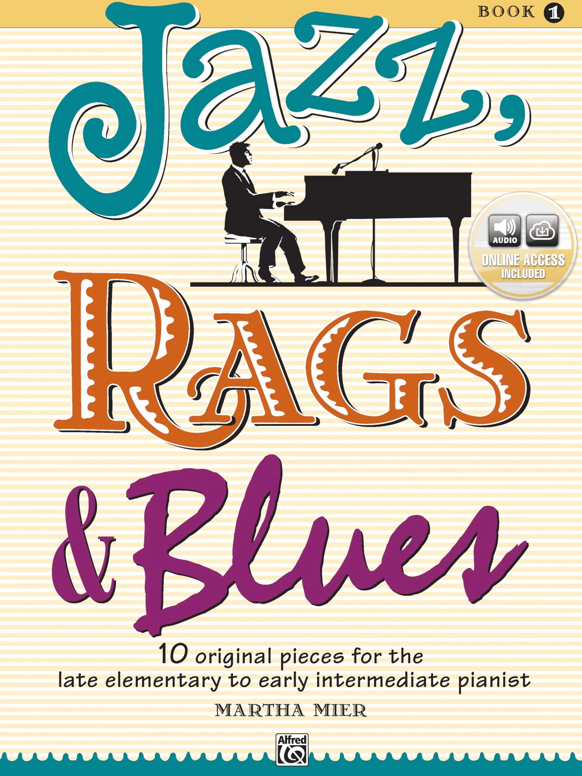 Martha mier: jazz, rags and blues - book one piano: 10 Original Pieces for the Late Elementary to Early Intermediate Pianist