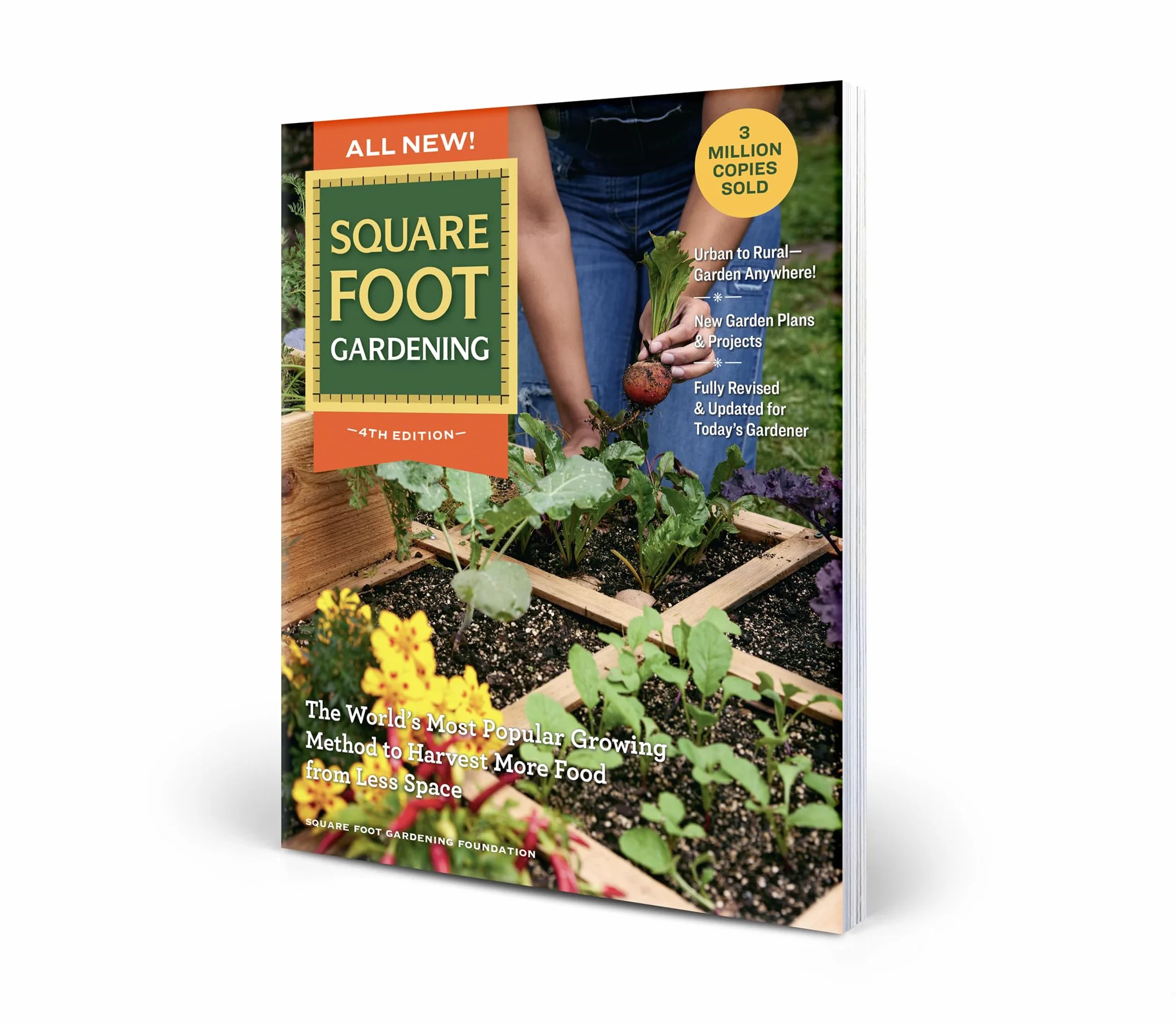 All New! Square Foot Gardening, 4th Edition: The World's Most Popular Growing Method to Harvest More Food from Less Space - Urban to Rural-Garden ... Revised & Updated for Today's Gardener: 7