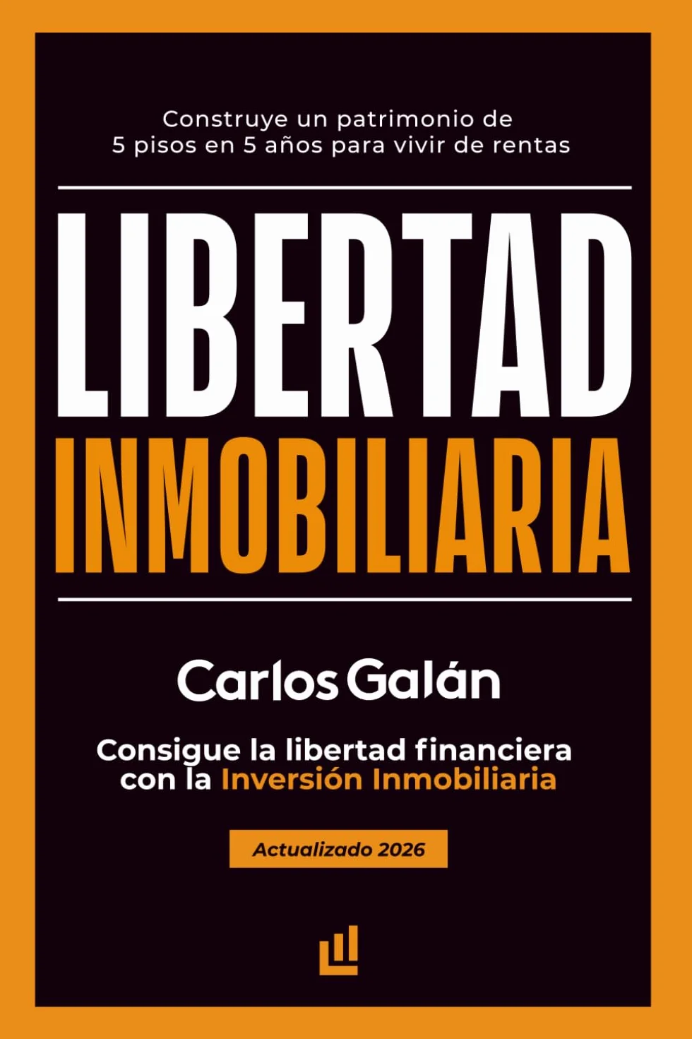 Libertad Inmobiliaria: Consigue la libertad financiera con la inversión inmobiliaria