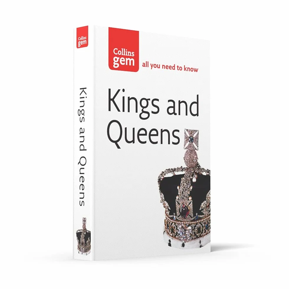 Kings and Queens: An Illustrated History of the British Monarchy from Pre-Saxon Times to the Present