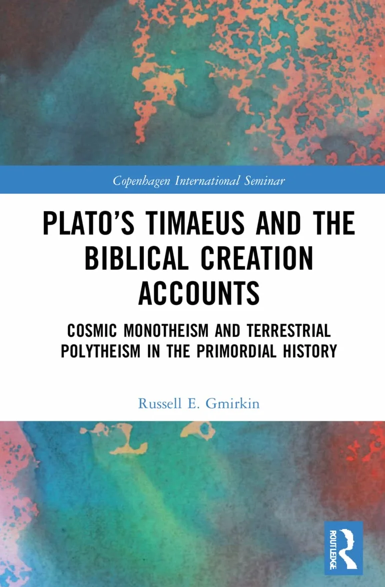 Plato's Timaeus Biblical Creation Accounts Cosmic Monotheism Terrestrial Polytheism