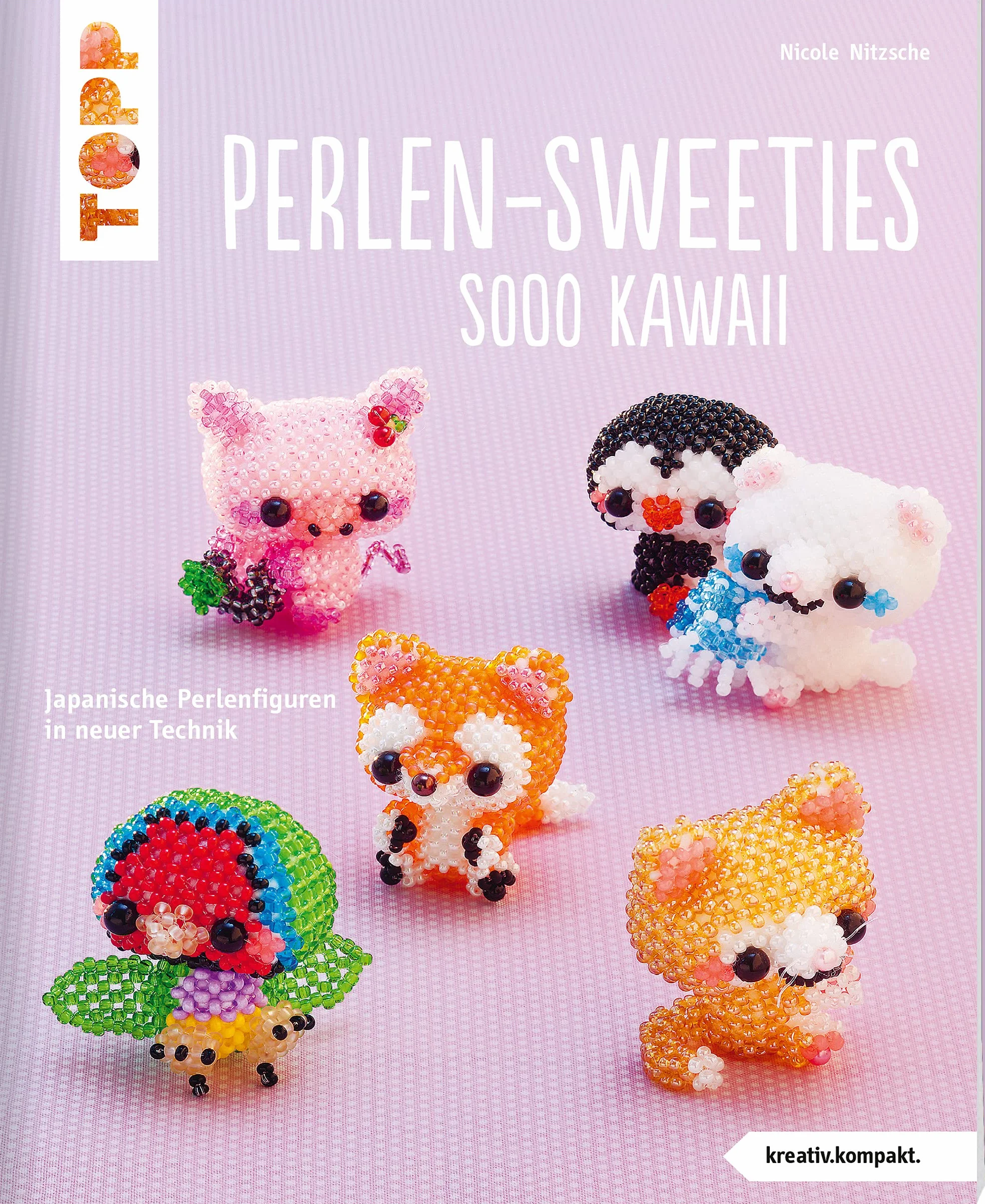 Perlen-Sweeties sooo kawaii Japanische Perlenfiguren in neuer Technik