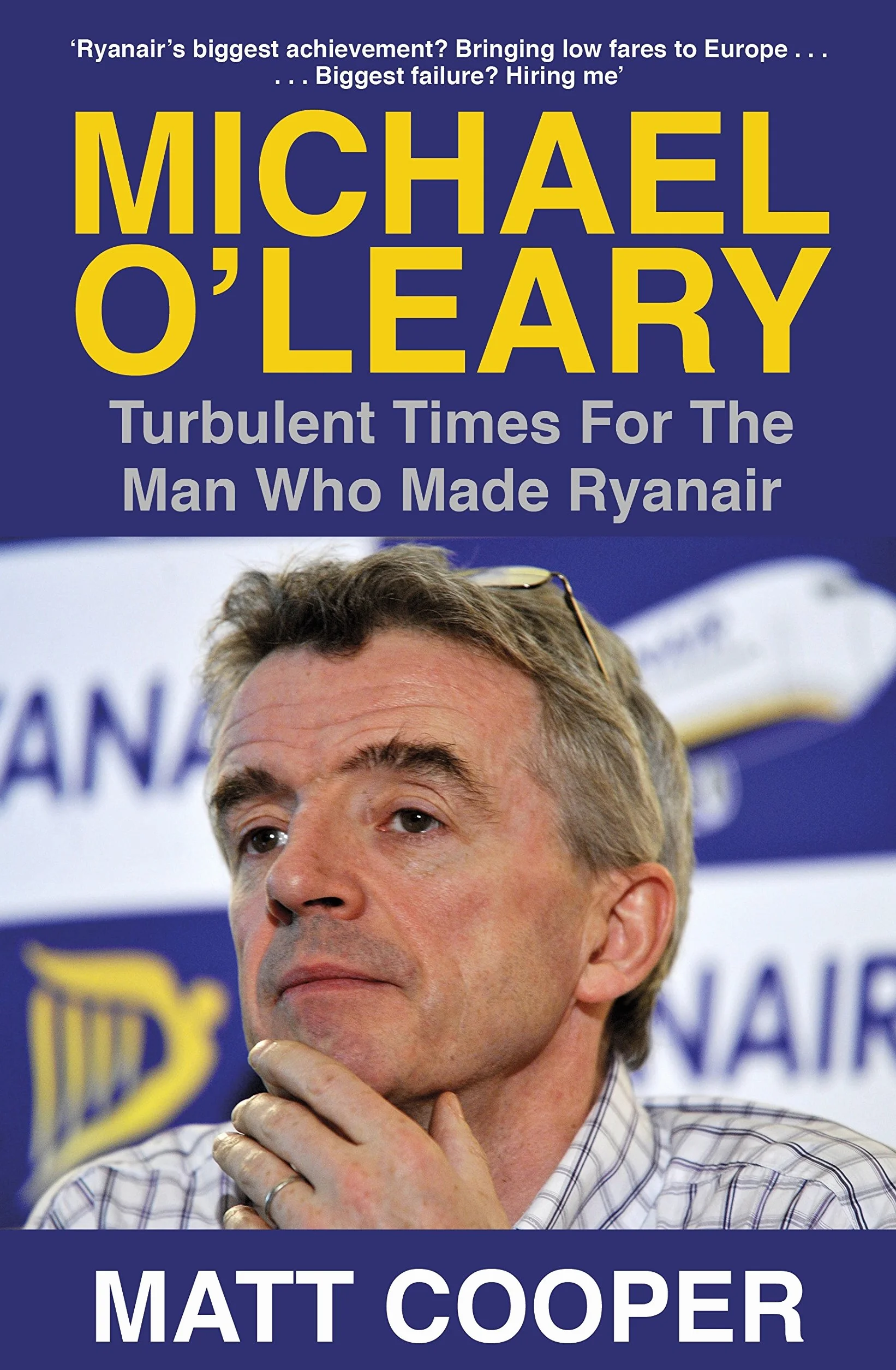 Michael O'Leary: Turbulent Times for the Man Who Made Ryanair