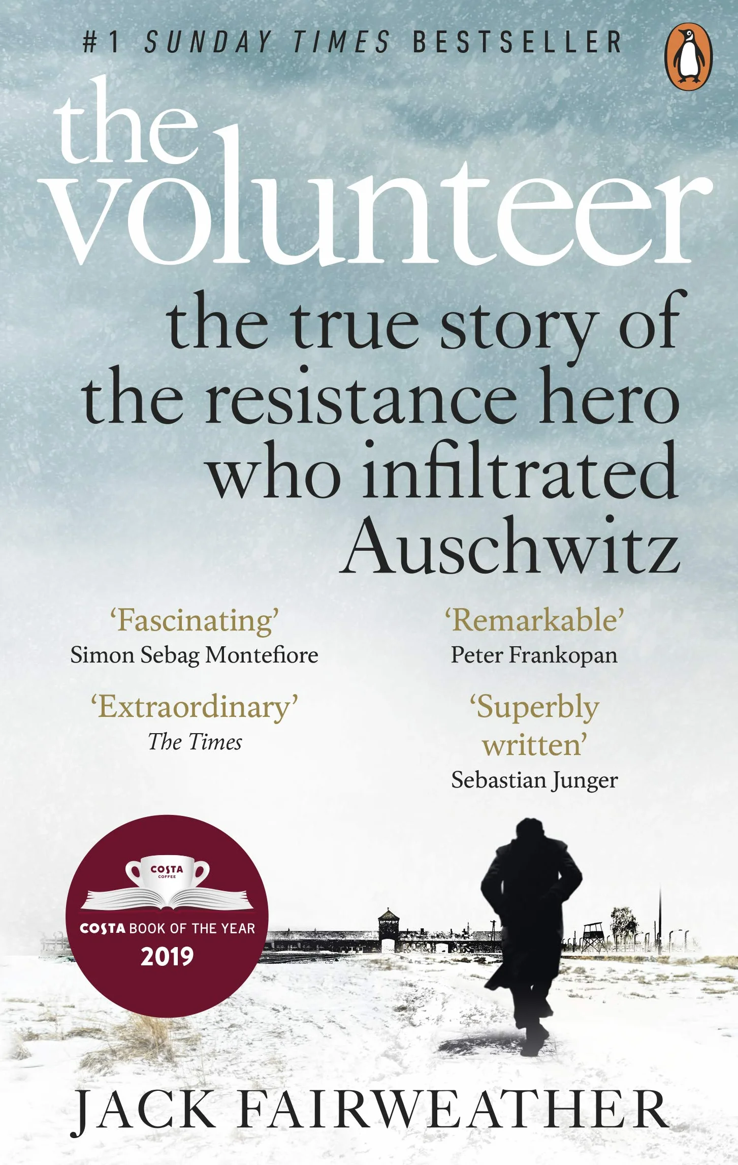 The Volunteer: The True Story of the Resistance Hero who Infiltrated Auschwitz – Costa Book of the Year 2019
