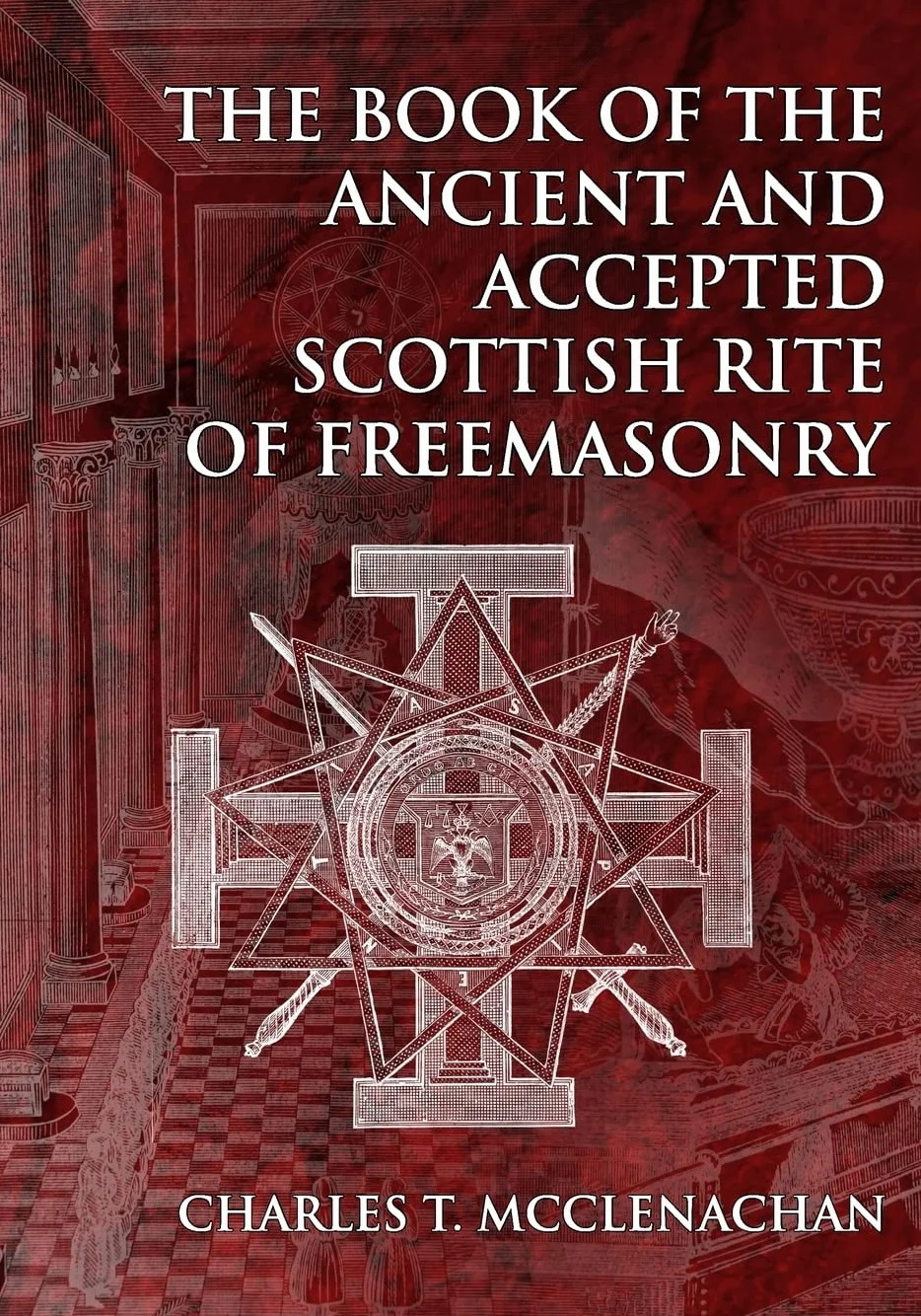 The Book of the Ancient and Accepted Scottish Rite of Freemasonry