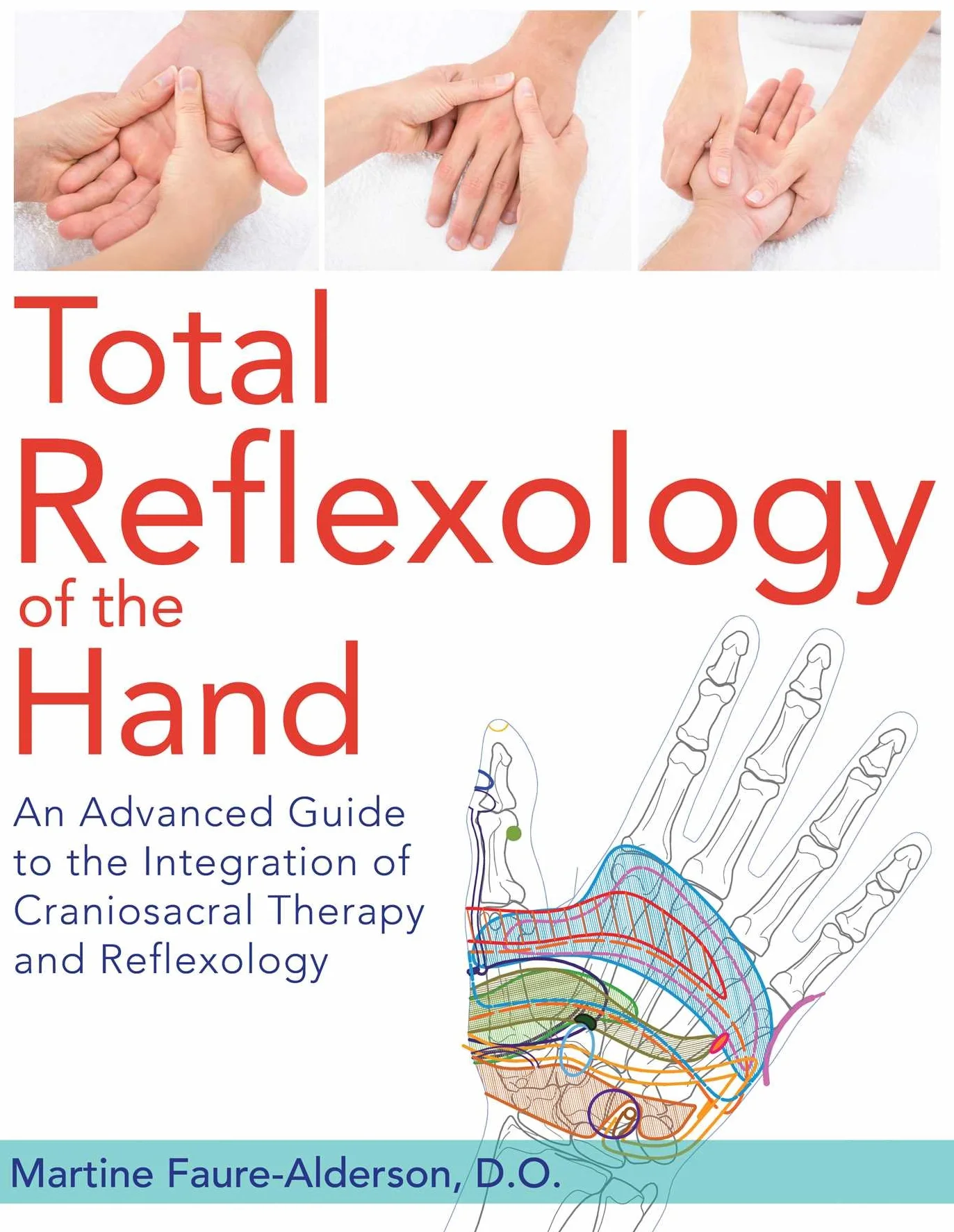 Total Reflexology of the Hand: Advanced Guide to Craniosacral Therapy and Reflexology