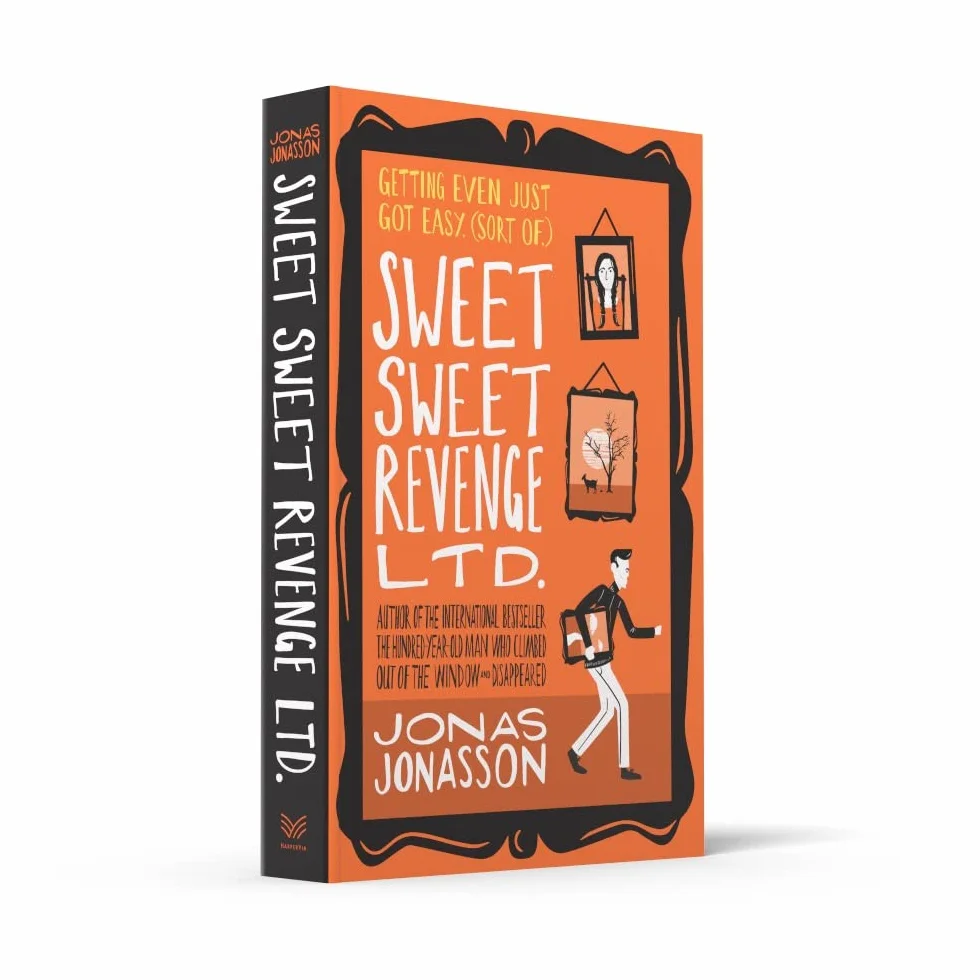 Sweet Sweet Revenge Ltd.: Jonas Jonasson Hilarious Feel-Good Fiction 2021