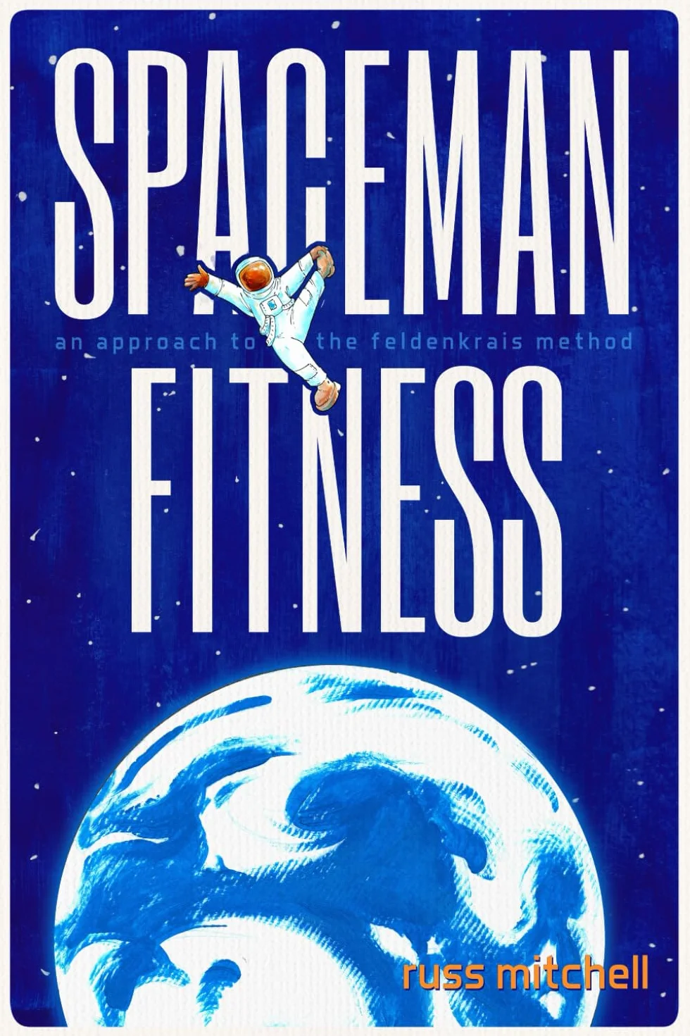 Spaceman Fitness: An approach to the Feldenkrais Method