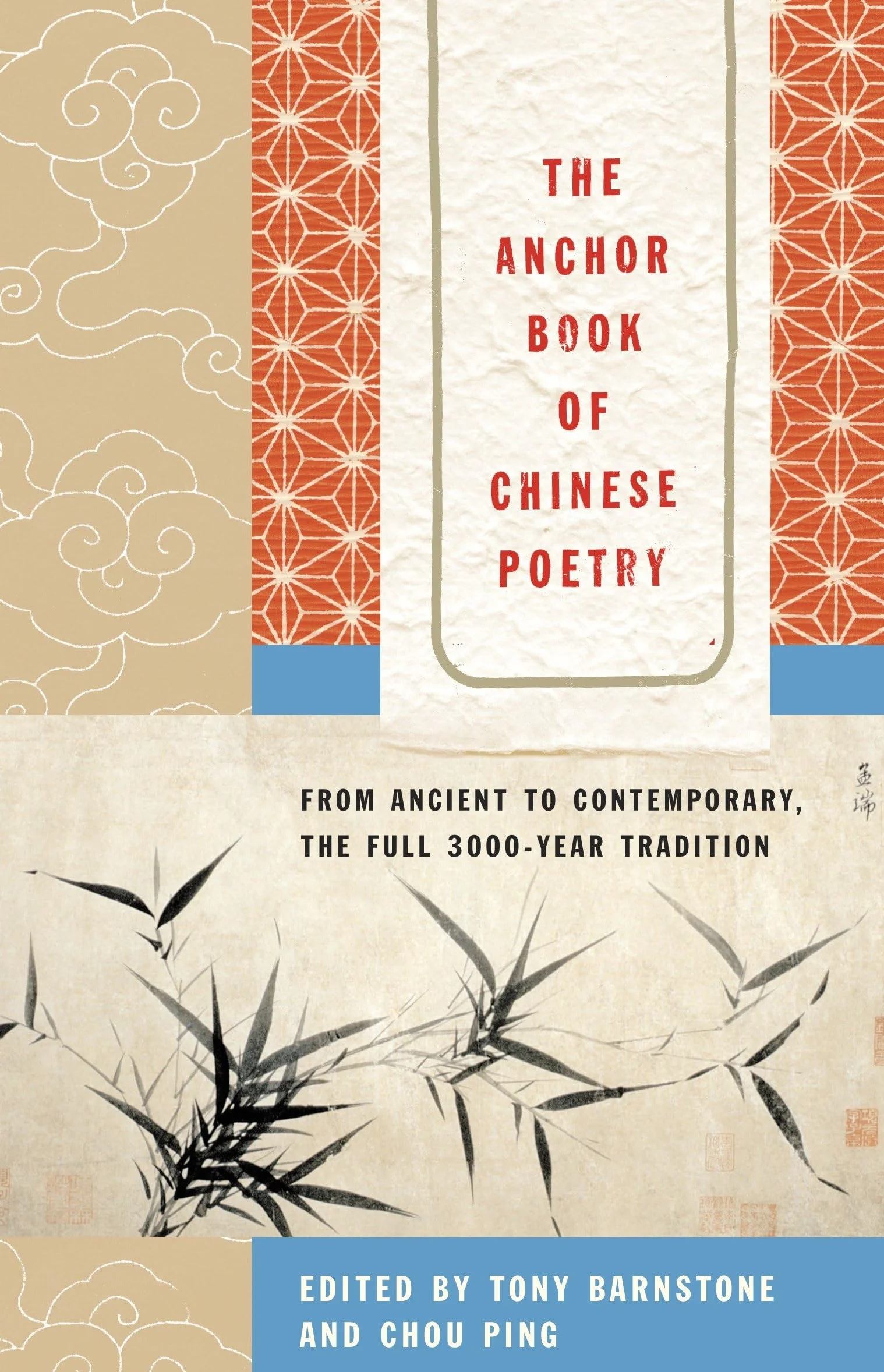 The Anchor Book of Chinese Poetry: From Ancient to Contemporary, Full 3000-Year Tradition