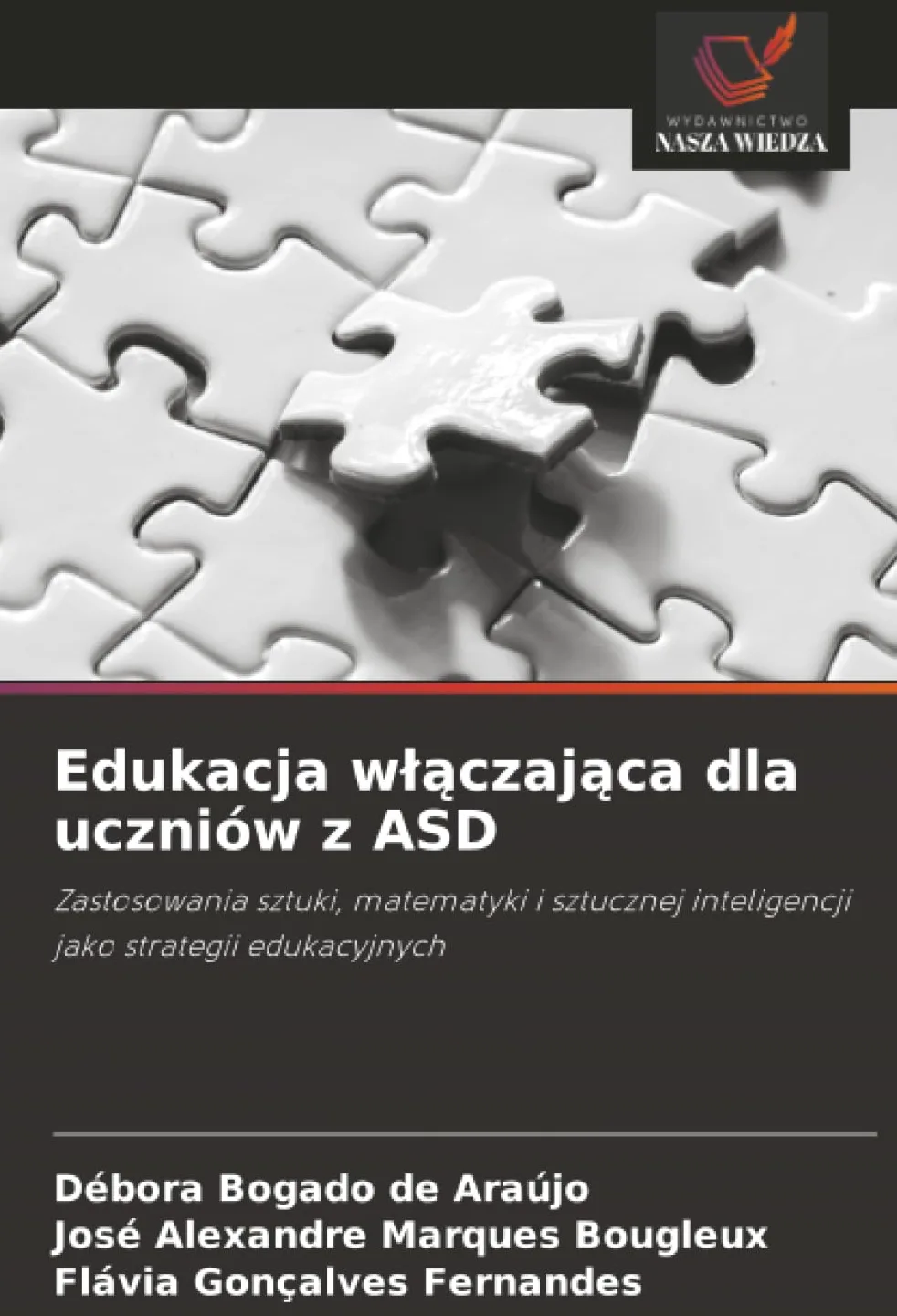 Edukacja w¿¿czaj¿ca dla uczniów z ASD: Zastosowania sztuki, matematyki i sztucznej inteligencji jako strategii edukacyjnych
