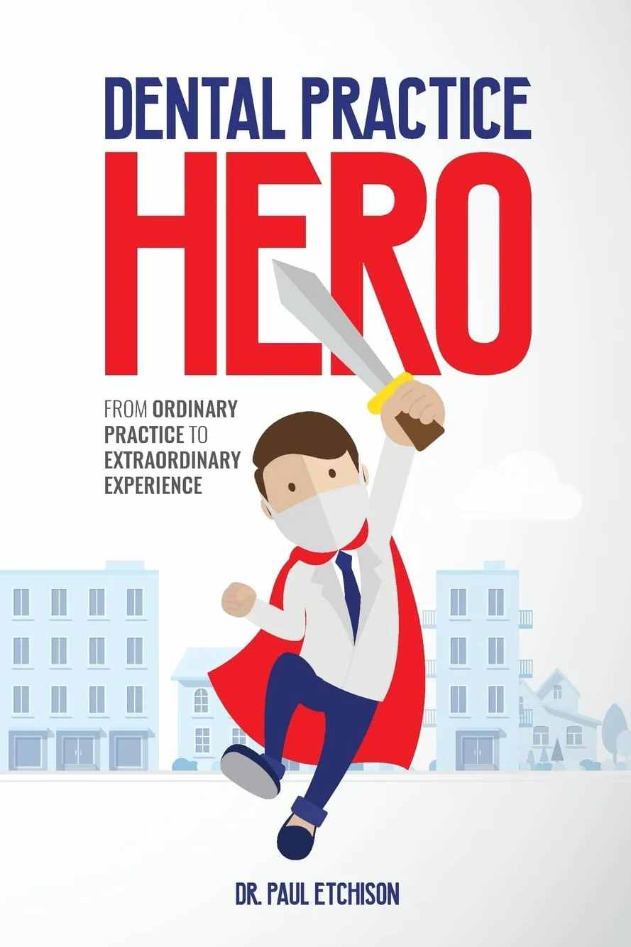 Dental Practice Hero: From Ordinary to Extraordinary Experience