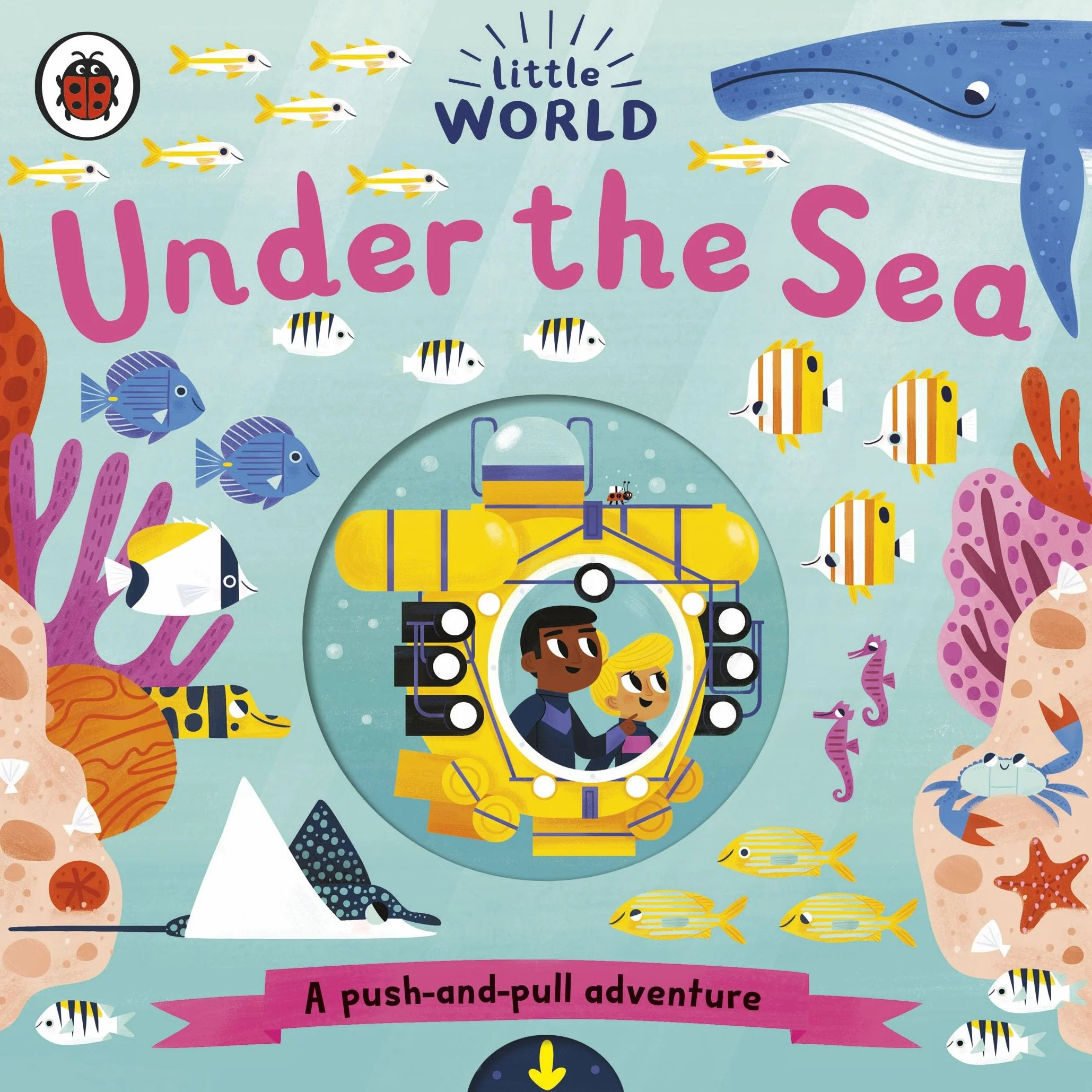 LITTLE WORLD: UNDER THE SEA: Under the Sea : A push-and-pull adventure