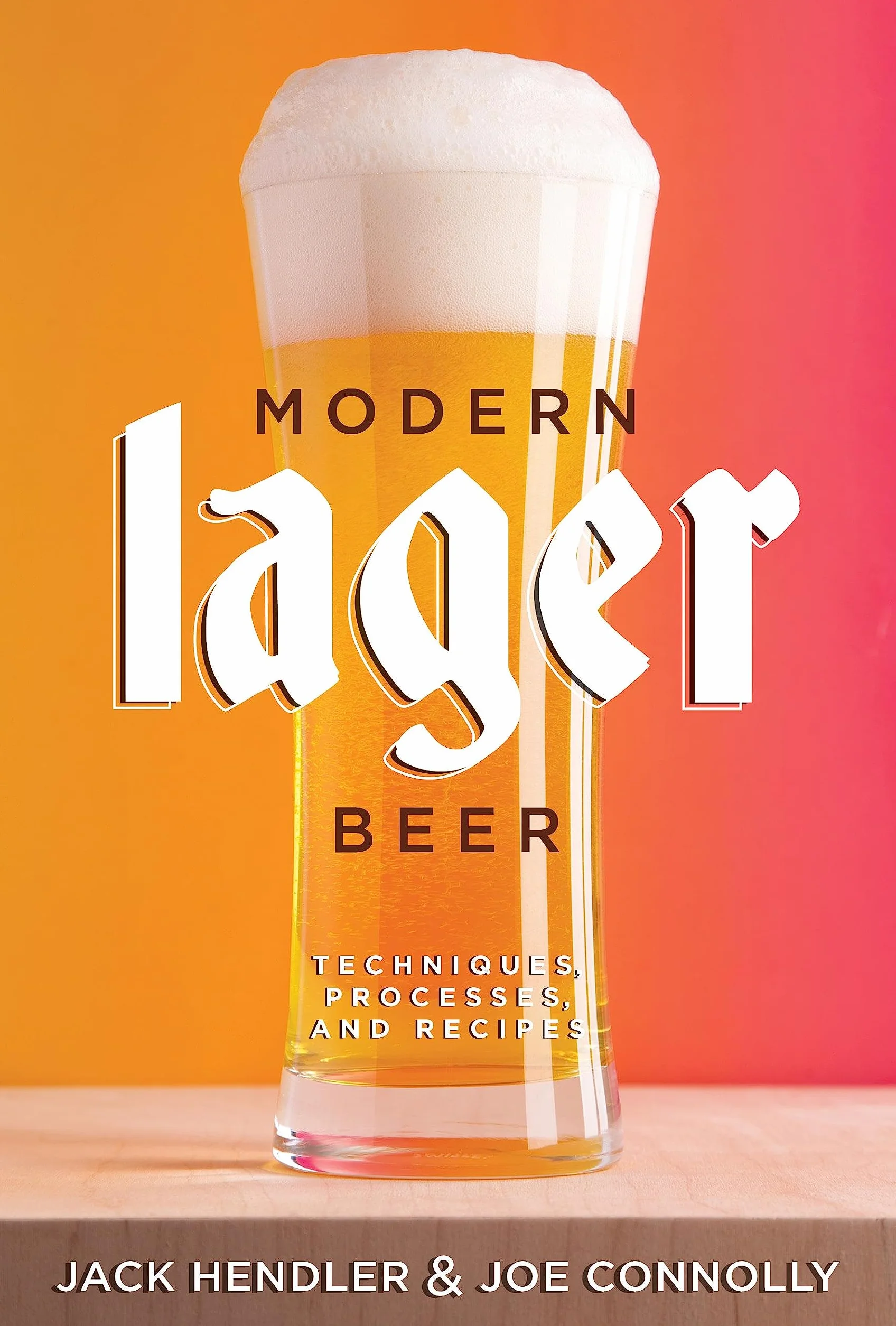 Modern Lager Beer: Techniques, Processes, and Recipes