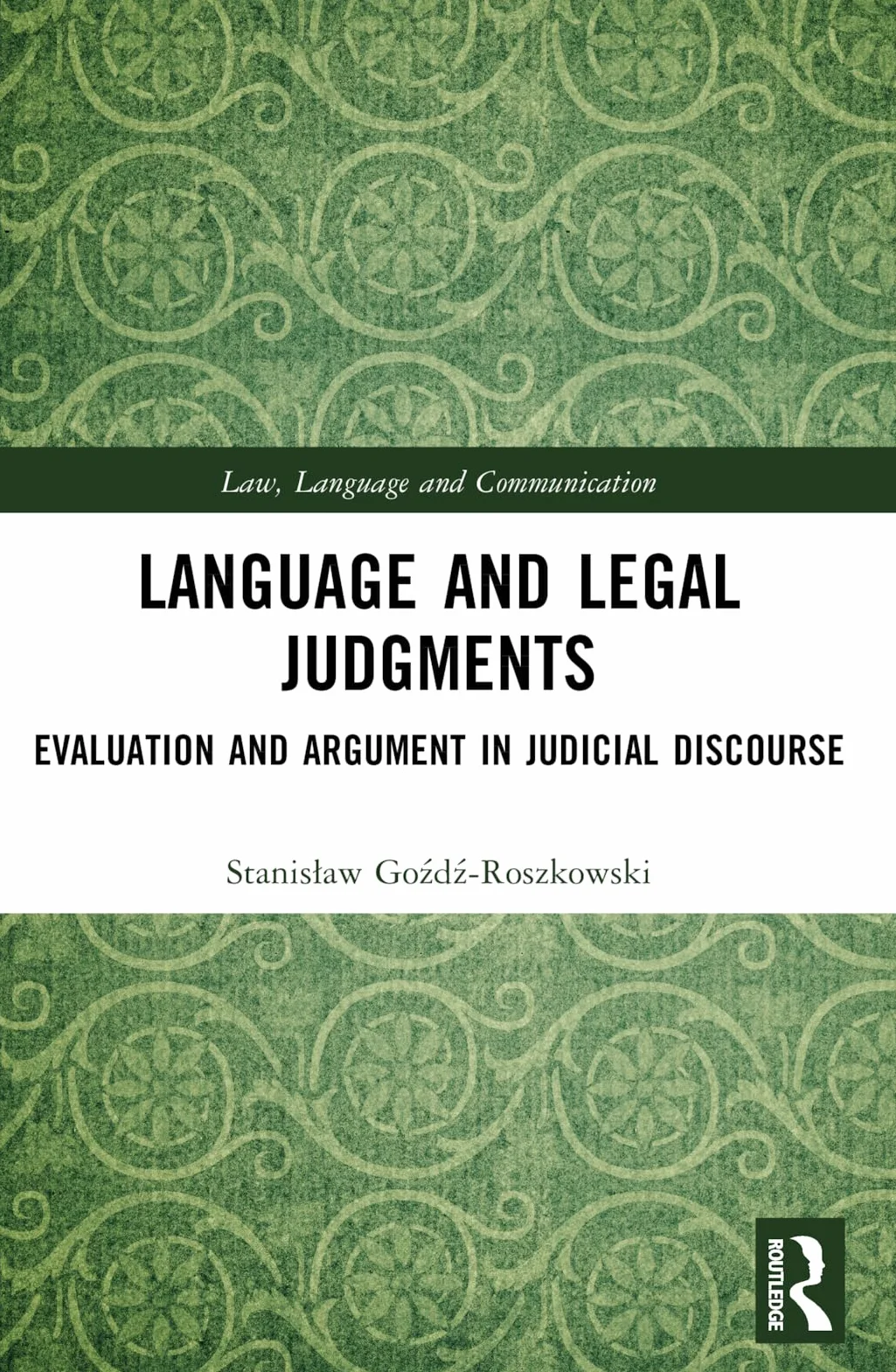 Language and Legal Judgments: Evaluation and Argument in Judicial Discourse