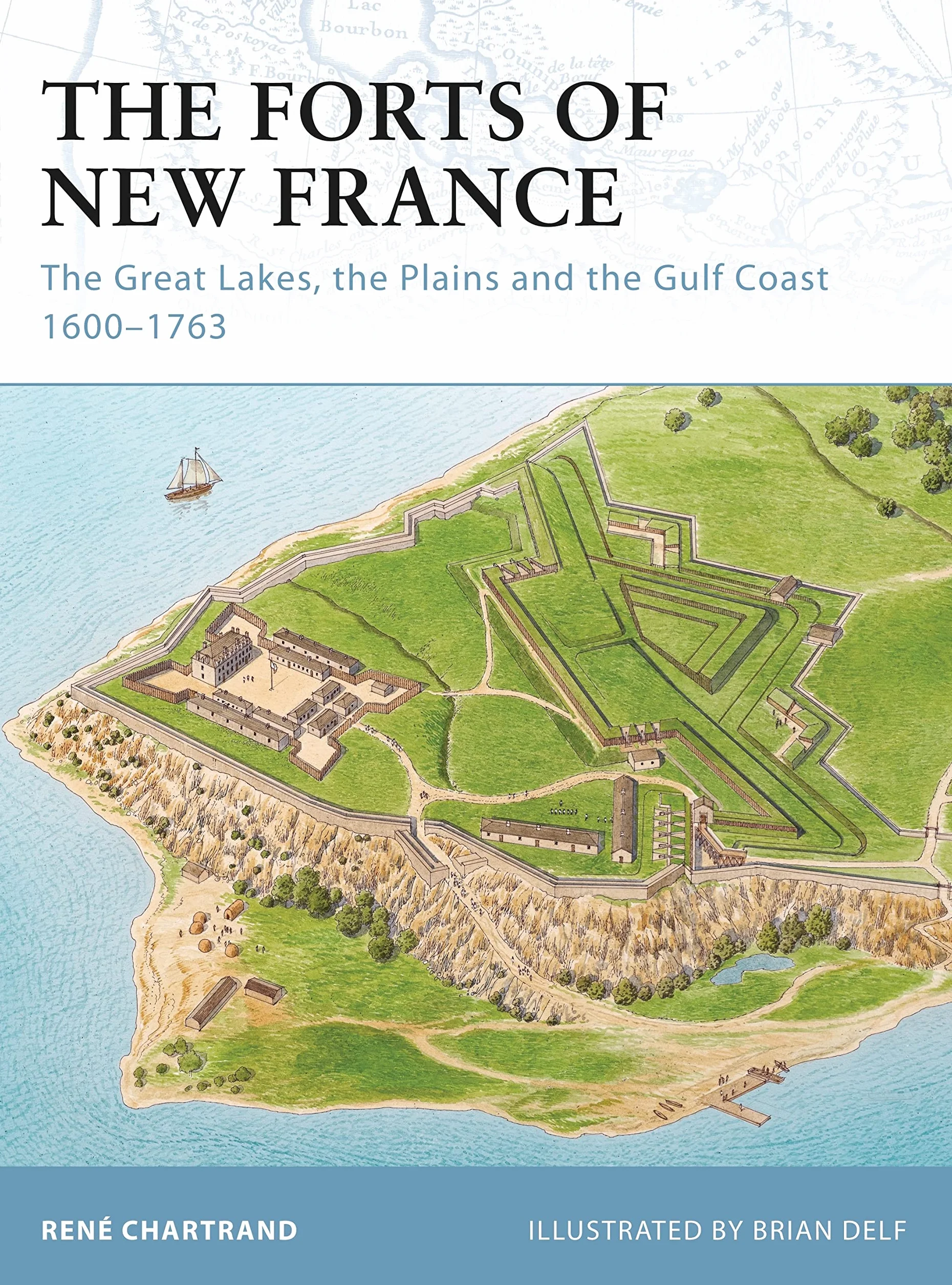 The Forts of New France 1600-1763: Great Lakes, Plains & Gulf Coast 93