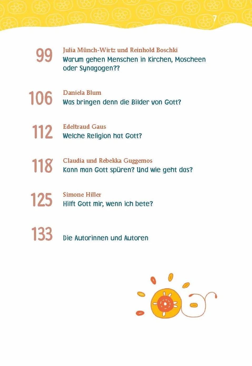 Was bringt's, an Gott zu glauben?: Kinder fragen, Forscherinnen und Forscher antworten - ab 8 Jahren