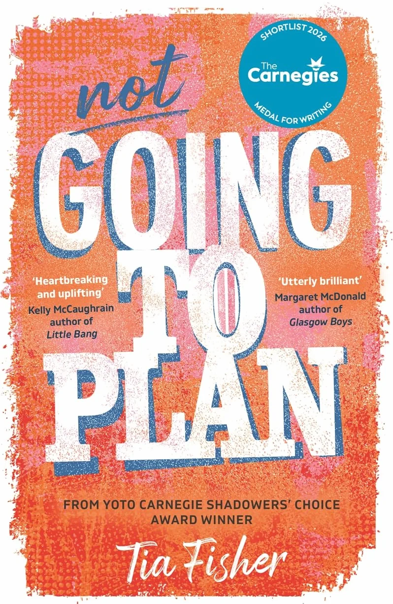 Not Going To Plan: Shortlisted for the Carnegie Medal for Writing 2026